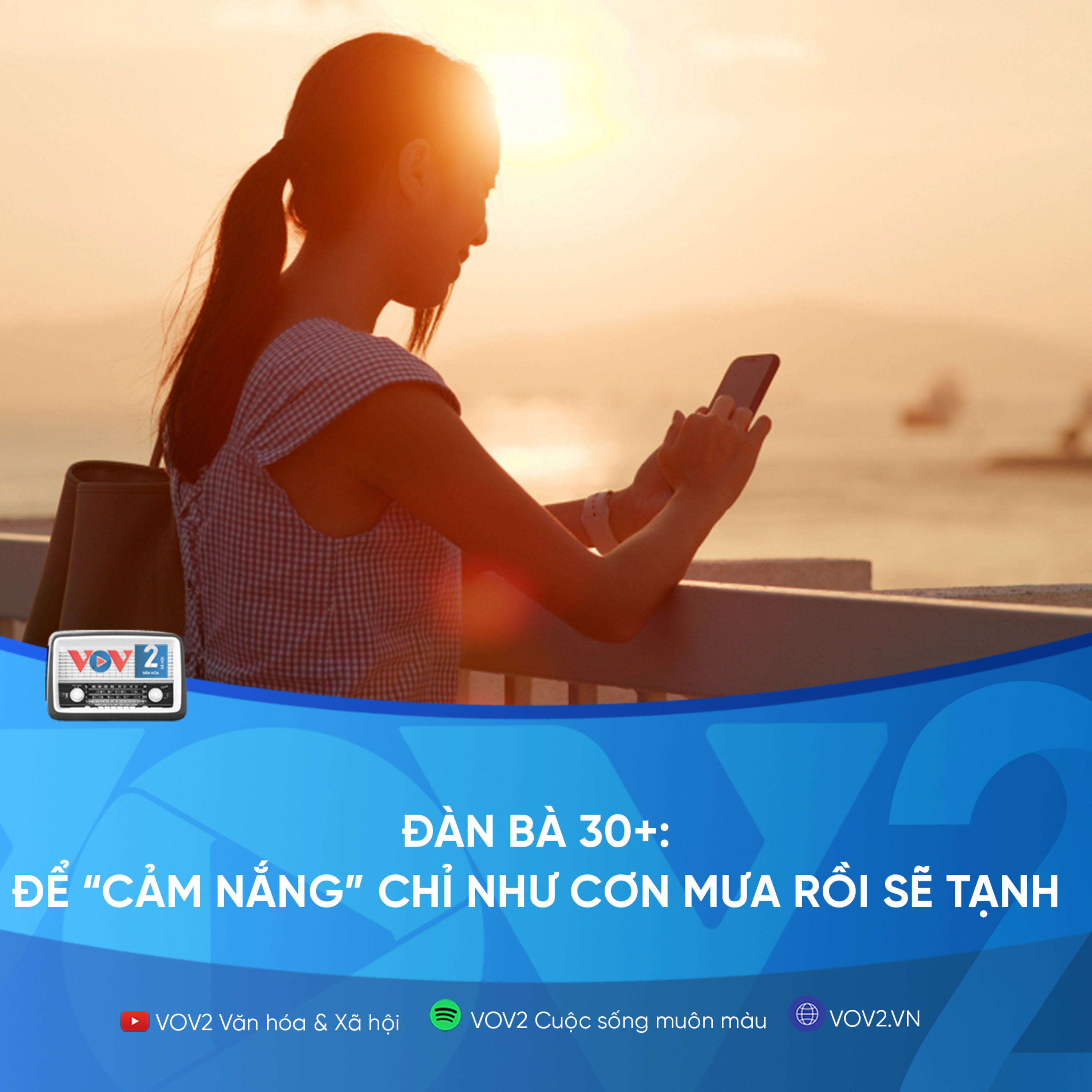 VOV2 - Đàn bà 30+: Để “cảm nắng” chỉ như cơn mưa rồi sẽ tạnh episode artwork