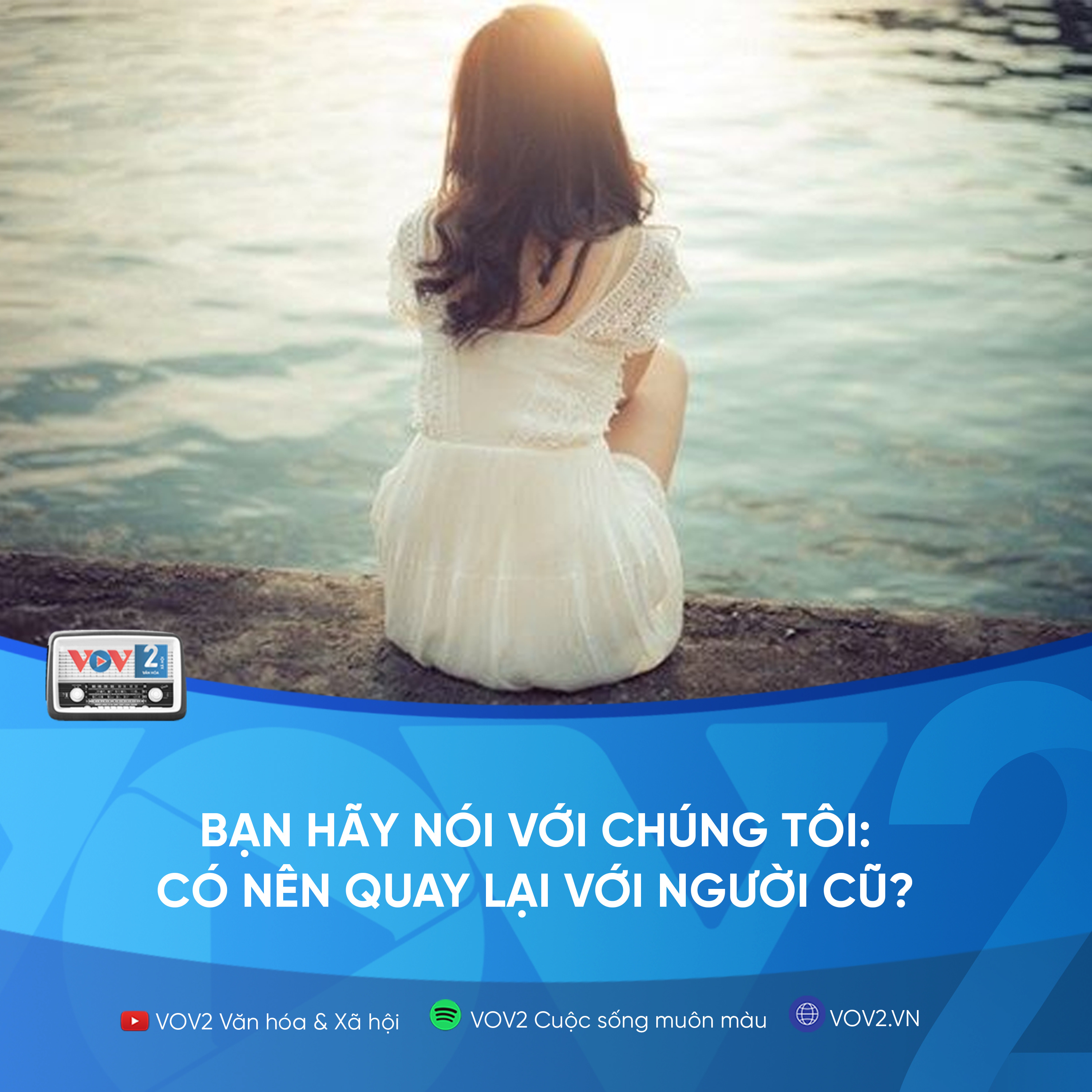VOV2 - Bạn hãy nói với chúng tôi: Có nên quay lại với người cũ? episode artwork