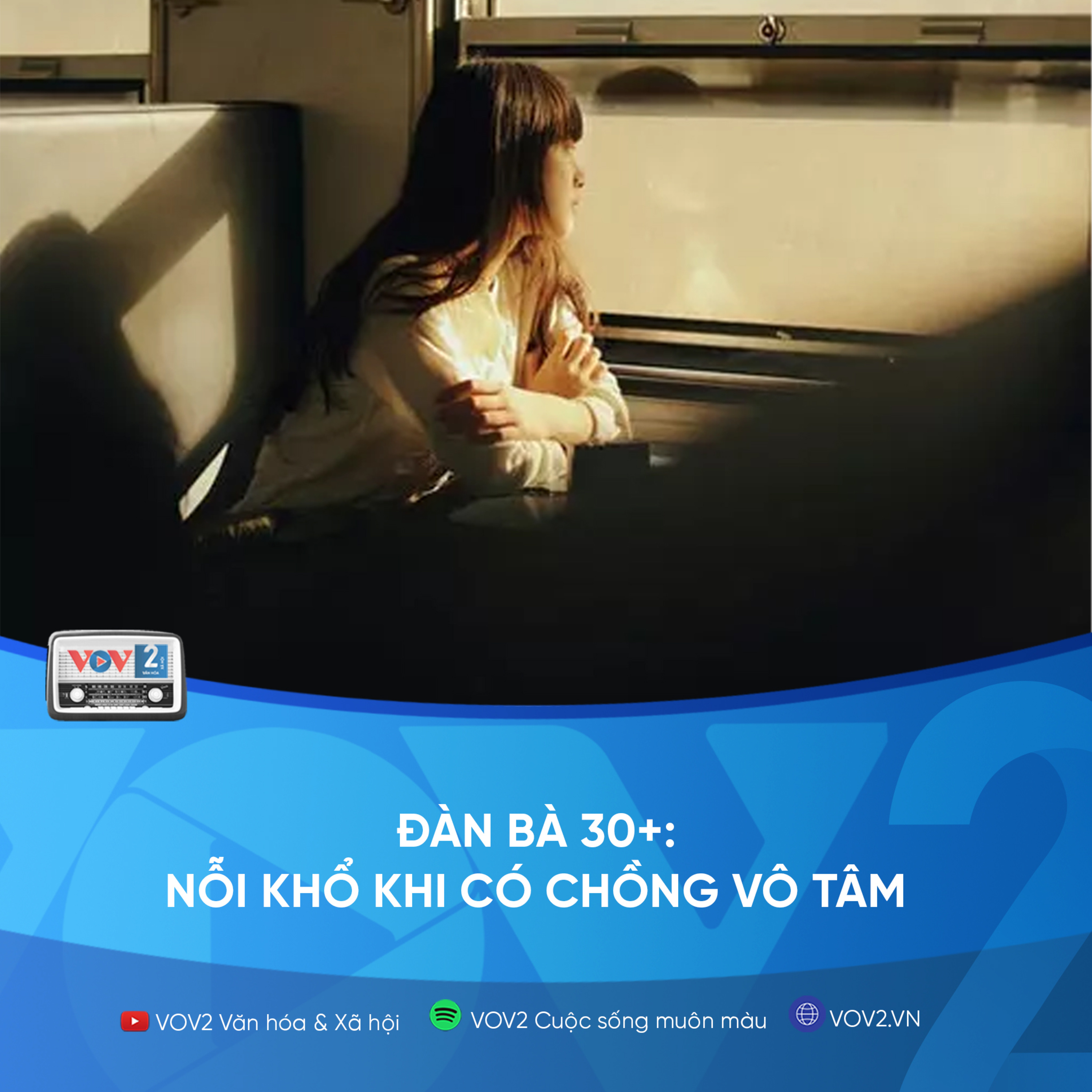 VOV2 - Đàn bà 30+: Nỗi khổ khi có chồng vô tâm episode artwork