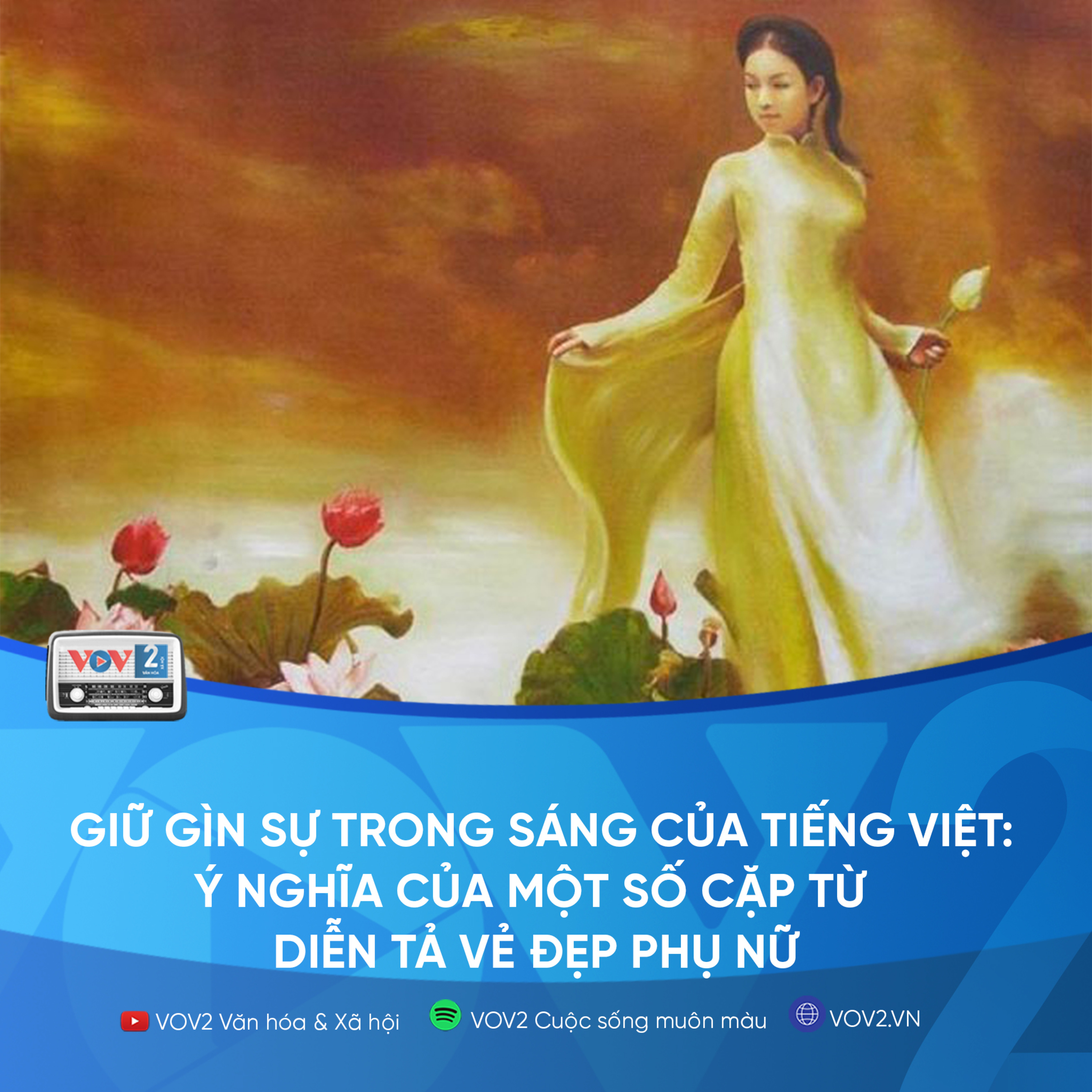 VOV2 - Giữ gìn sự trong sáng của tiếng Việt: Ý nghĩa của một số cặp từ diễn tả vẻ đẹp phụ nữ episode artwork