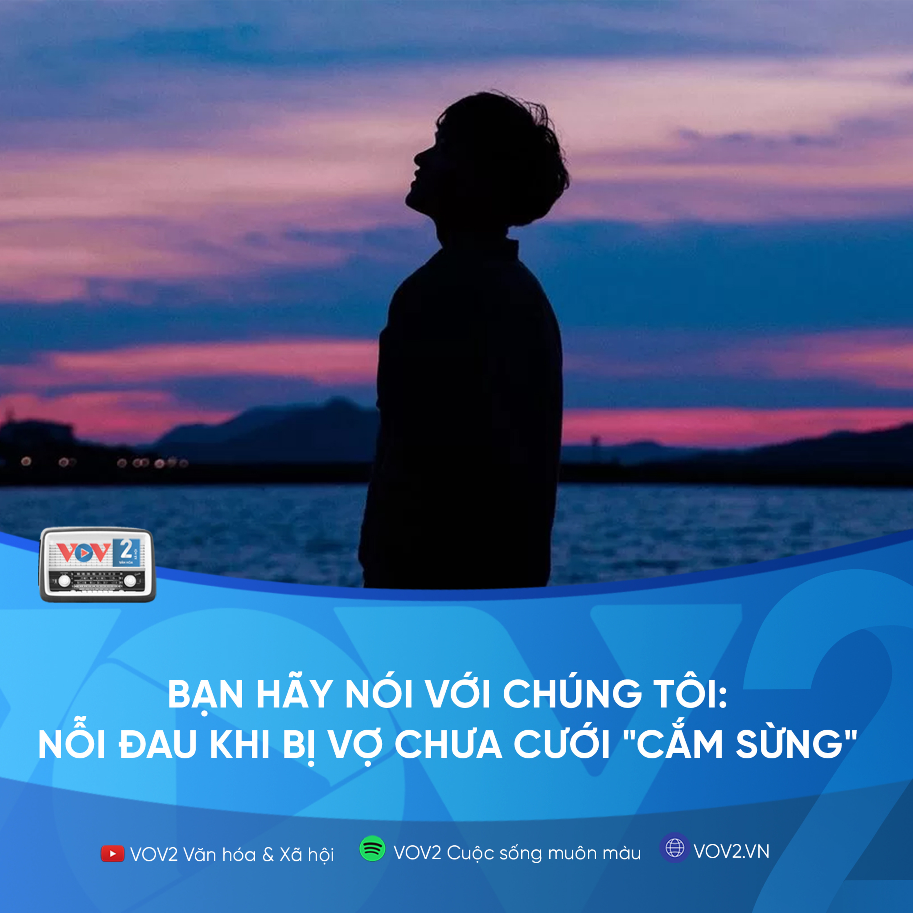 VOV2 - Bạn hãy nói với chúng tôi: Nỗi đau khi bị vợ chưa cưới "cắm sừng" episode artwork
