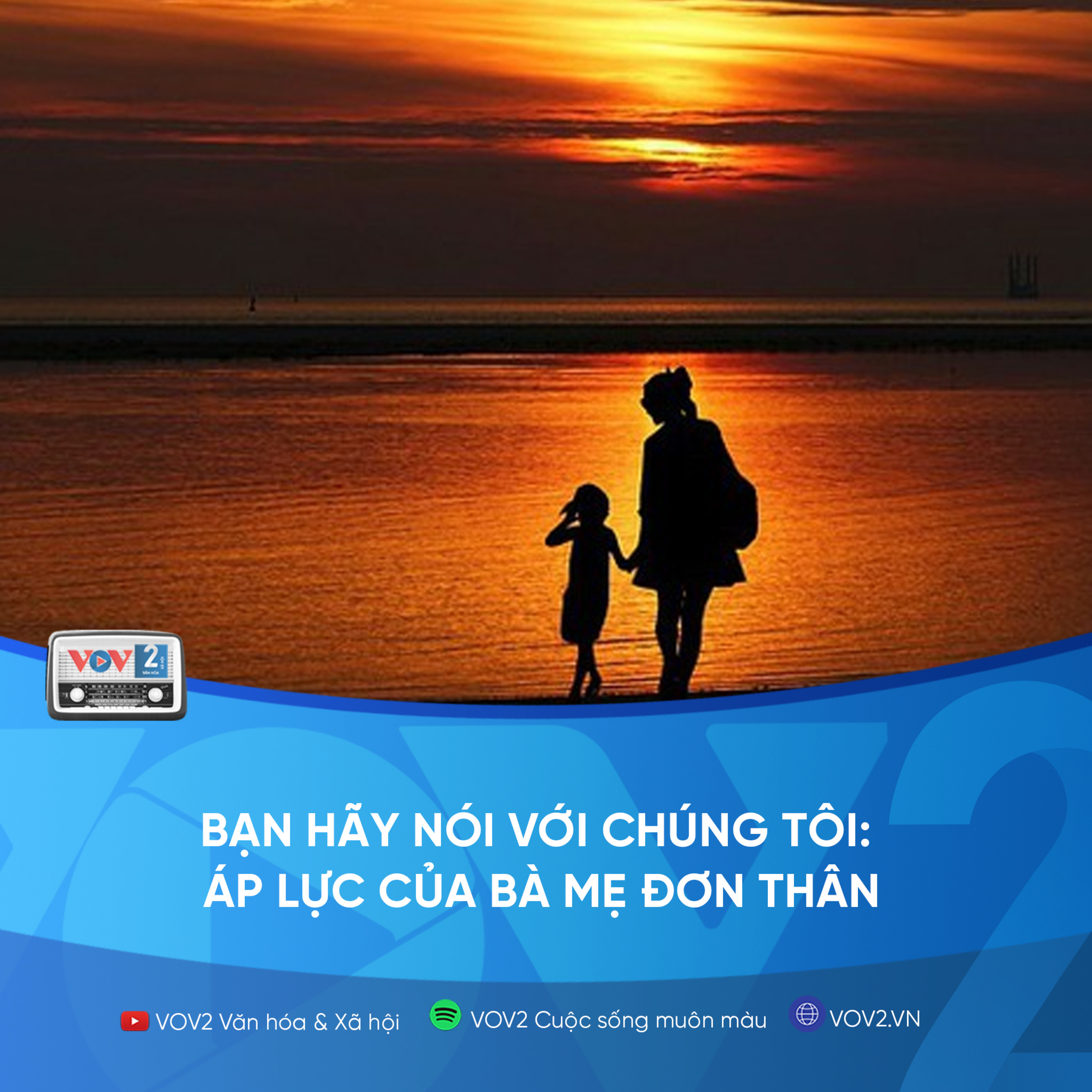 VOV2 - Bạn hãy nói với chúng tôi: Áp lực của bà mẹ đơn thân episode artwork