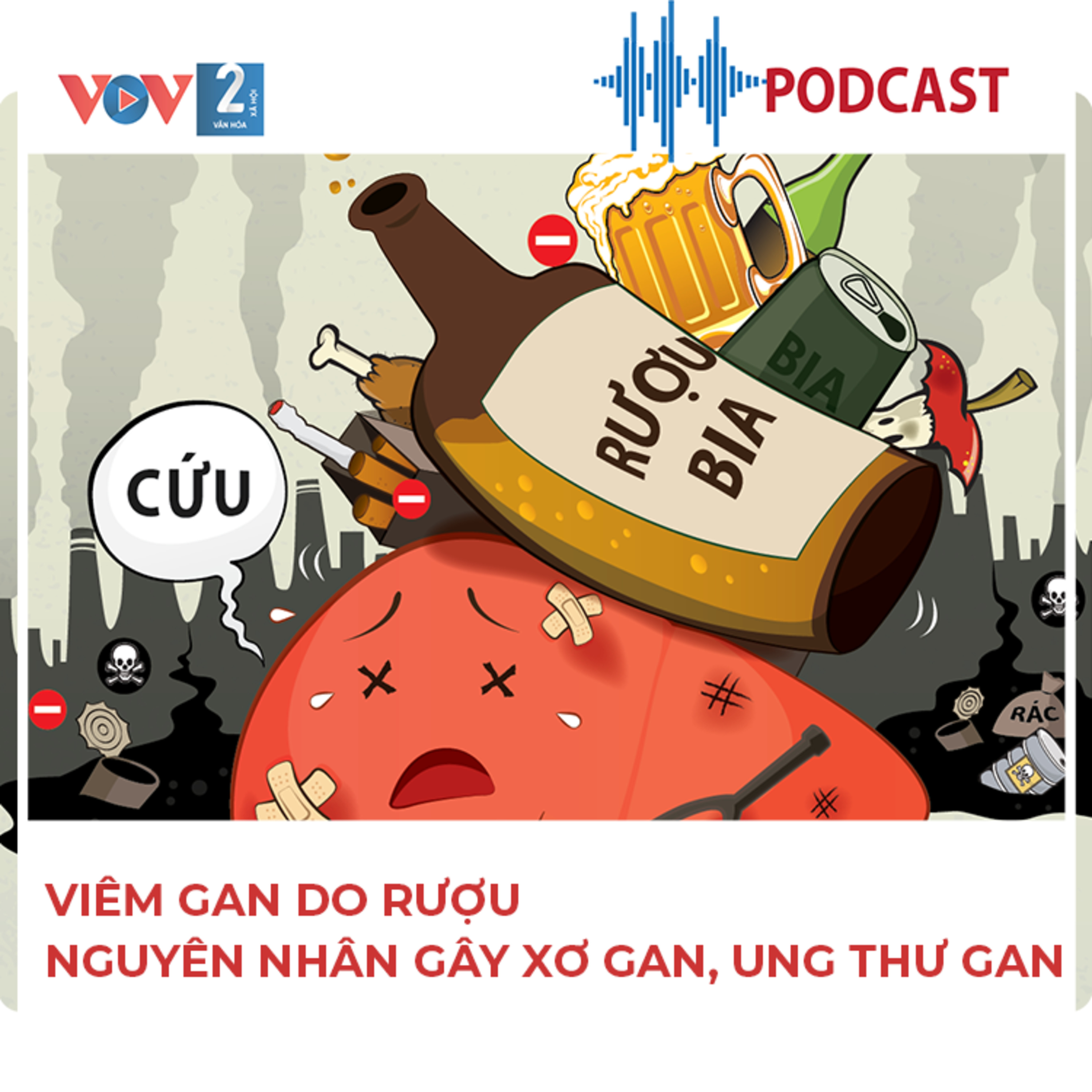 VOV2 - Cùng bạn sống khỏe: Viêm gan do rượu – nguyên nhân gây xơ gan, ung thư gan episode artwork