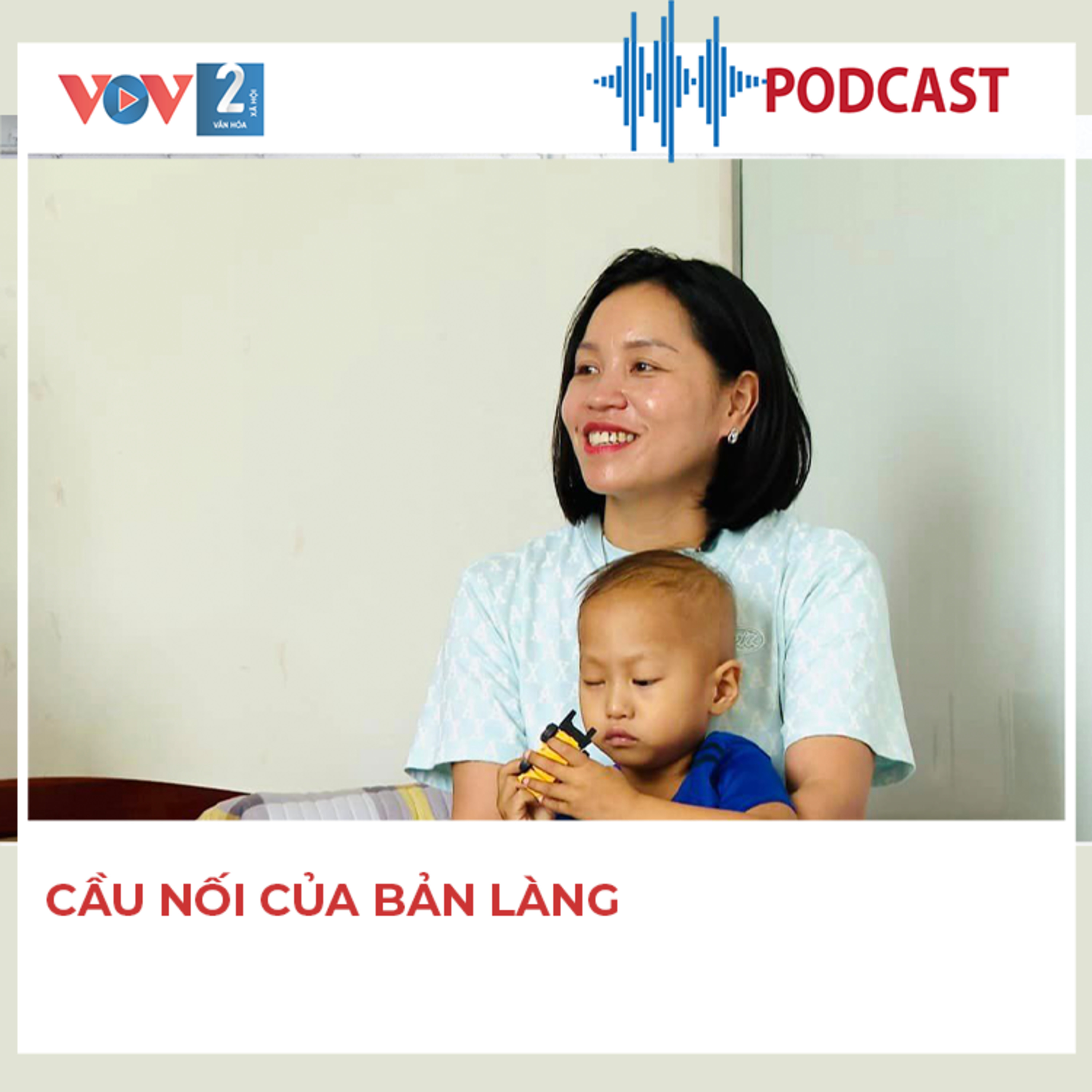 VOV2 - Đời như cổ tích: Cầu nối của bản làng episode artwork