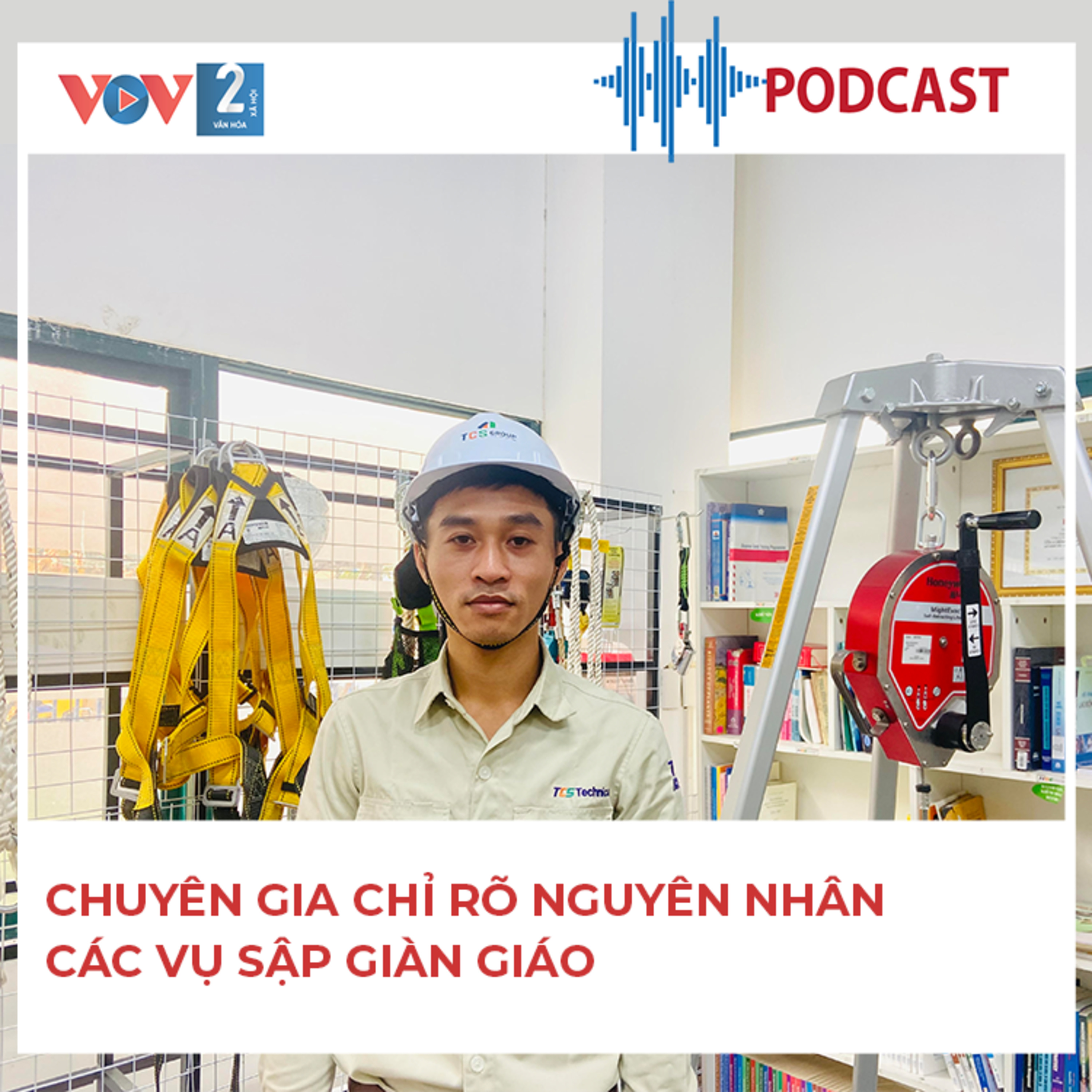 VOV2 tư vấn - Chuyên gia chỉ rõ nguyên nhân các vụ sập giàn giáo episode artwork