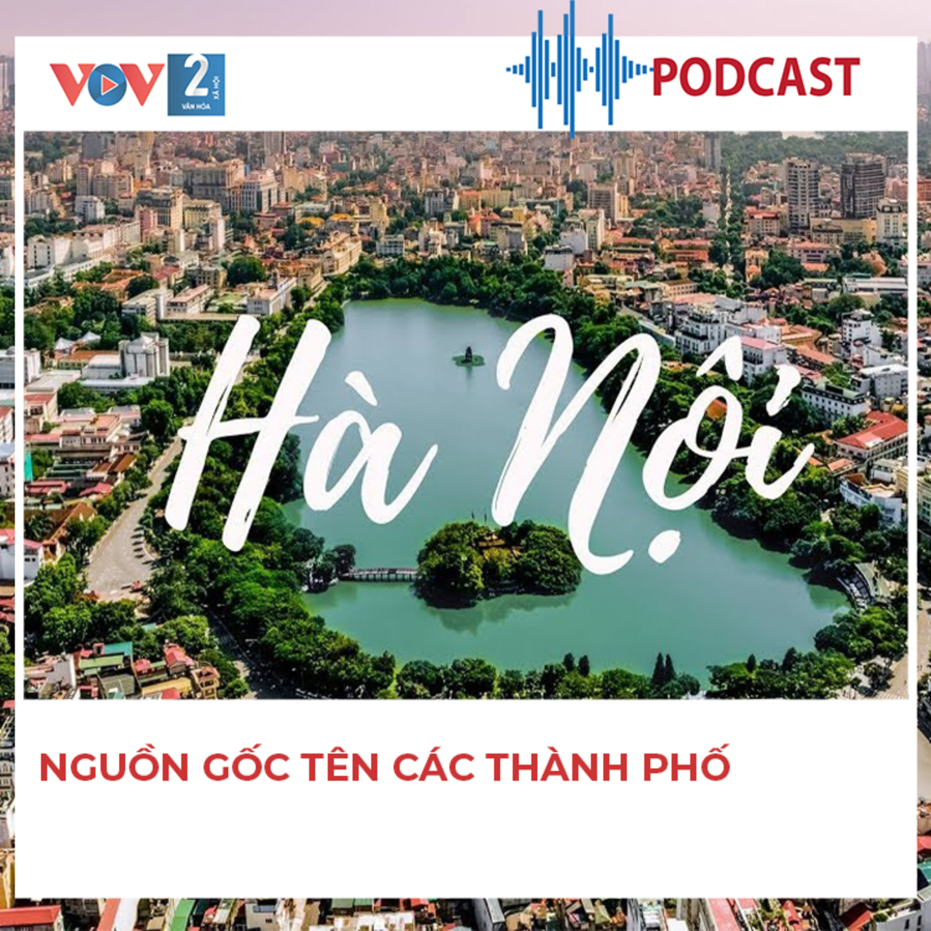 VOV2 - Việt Nam tôi: Nguồn gốc tên các thành phố episode artwork