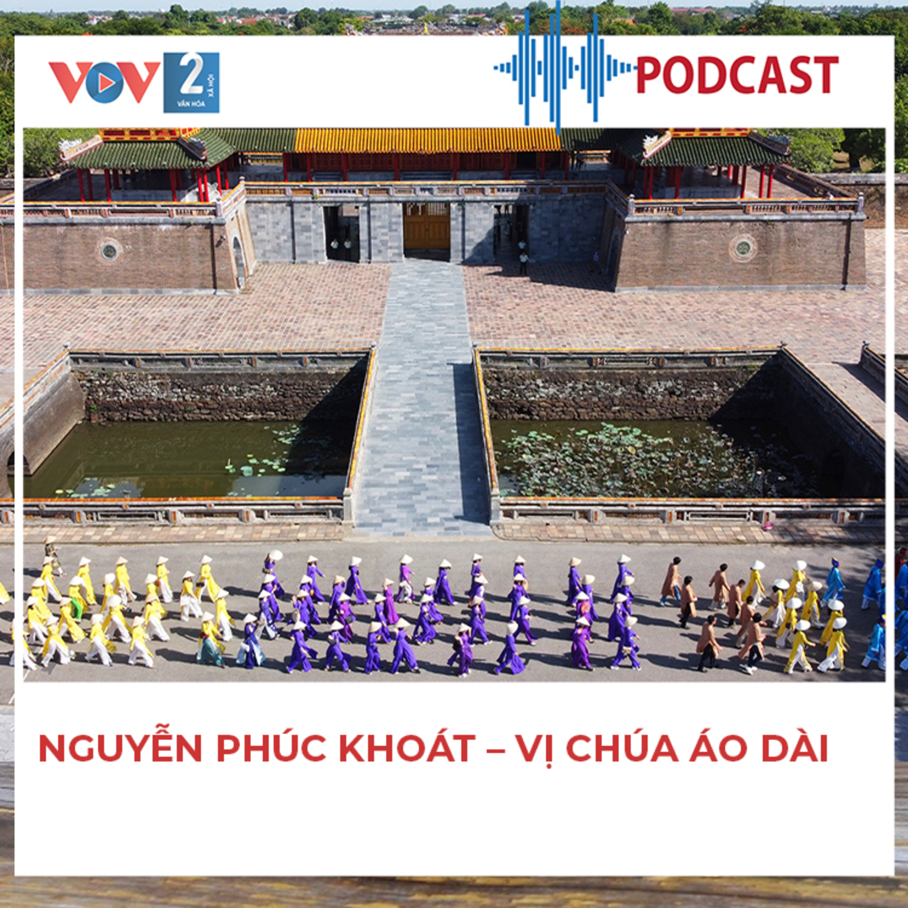 VOV2 - Việt nam tôi: Nguyễn Phúc Khoát – Vị chúa áo dài episode artwork
