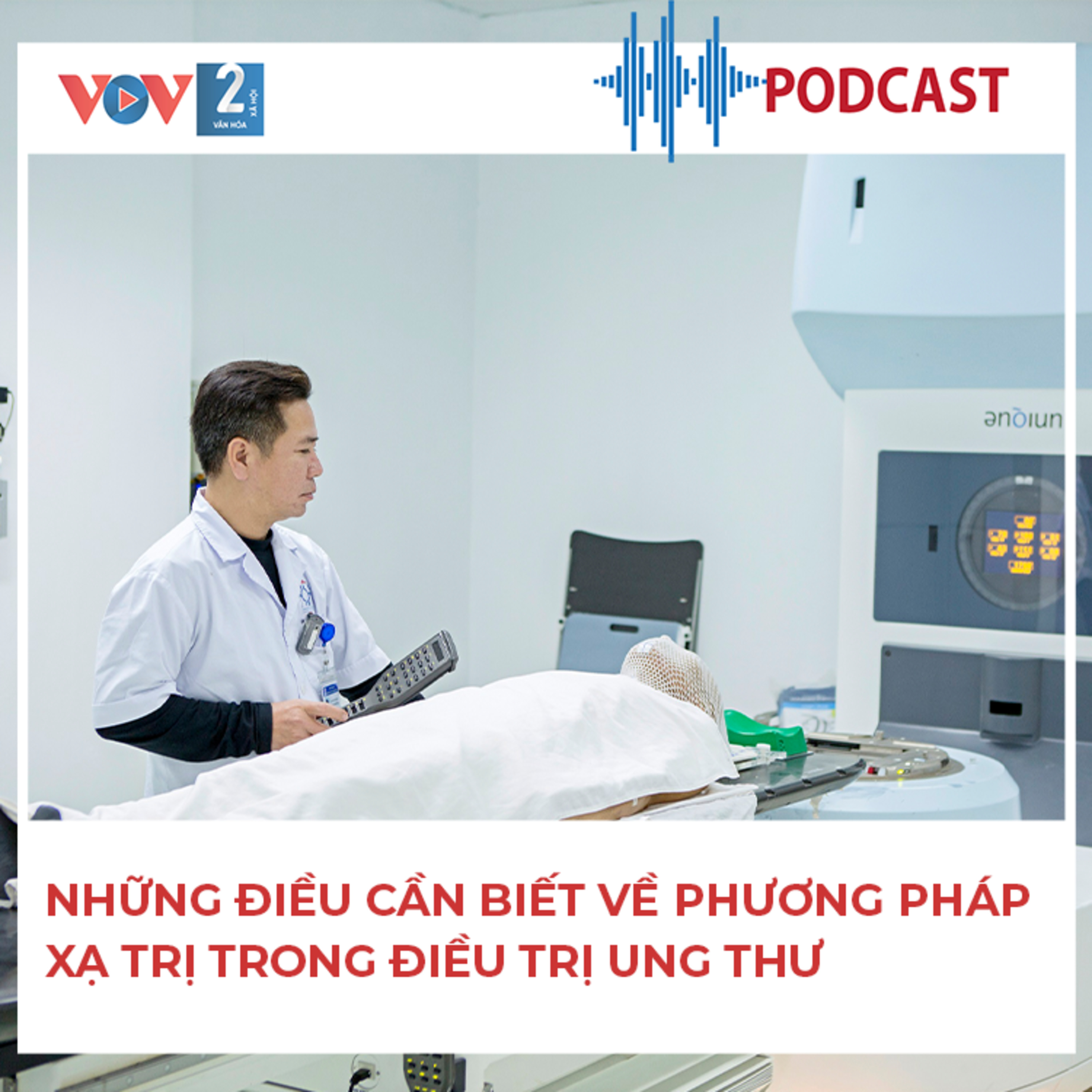 Những điều cần biết về phương pháp xạ trị trong điều trị ung thư episode artwork
