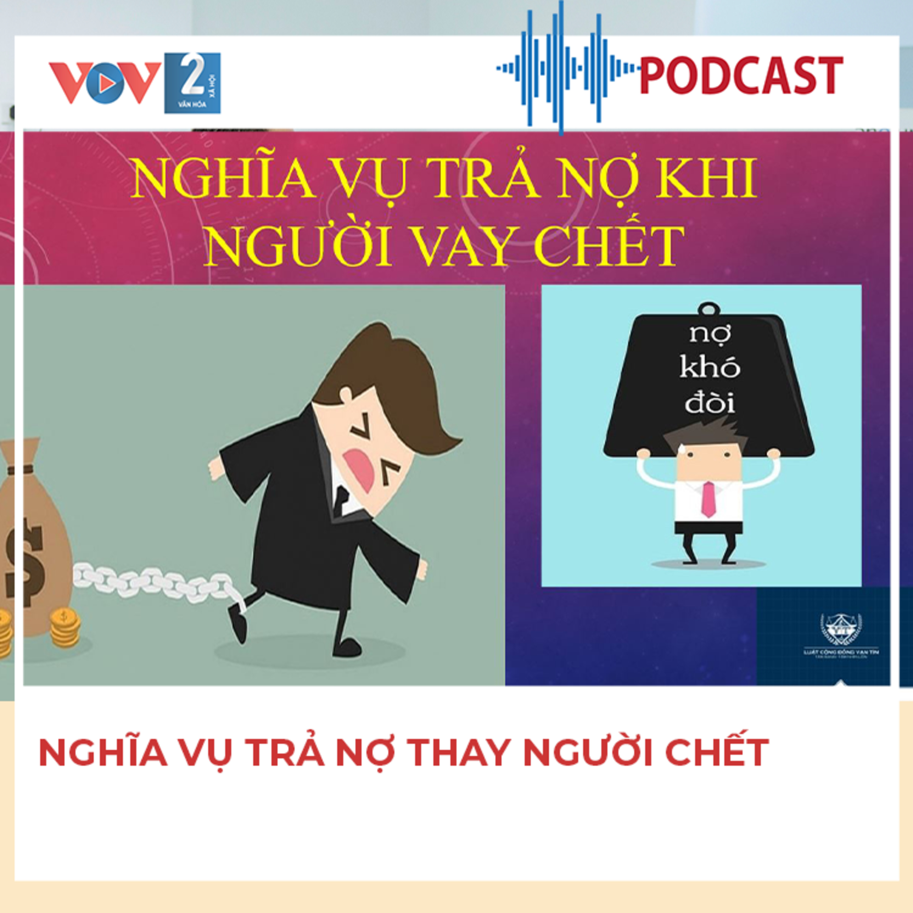 VOV2 - Tư vấn : Nghĩa vụ trả nợ thay người chết episode artwork