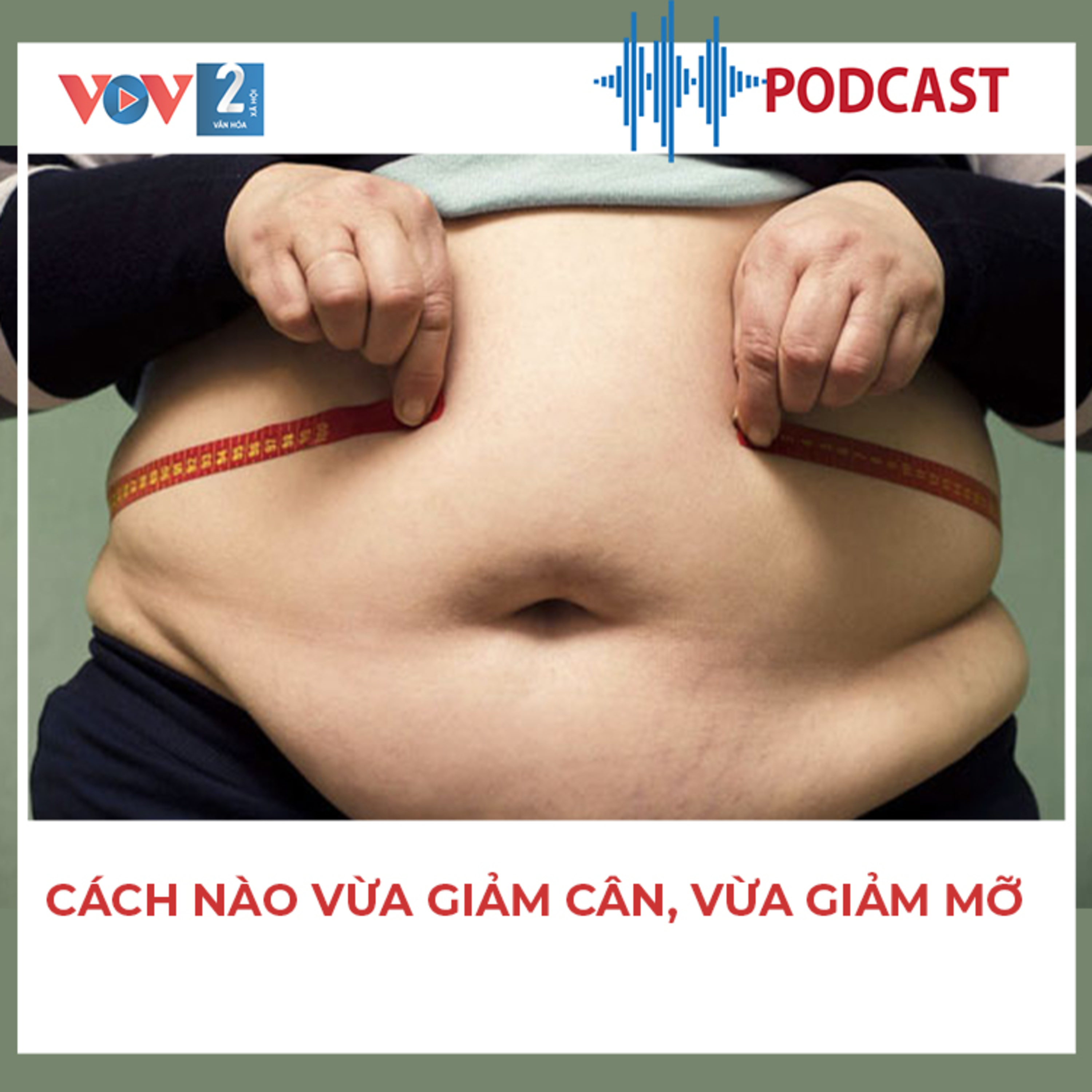 Cách nào vừa giảm cân, vừa giảm mỡ episode artwork