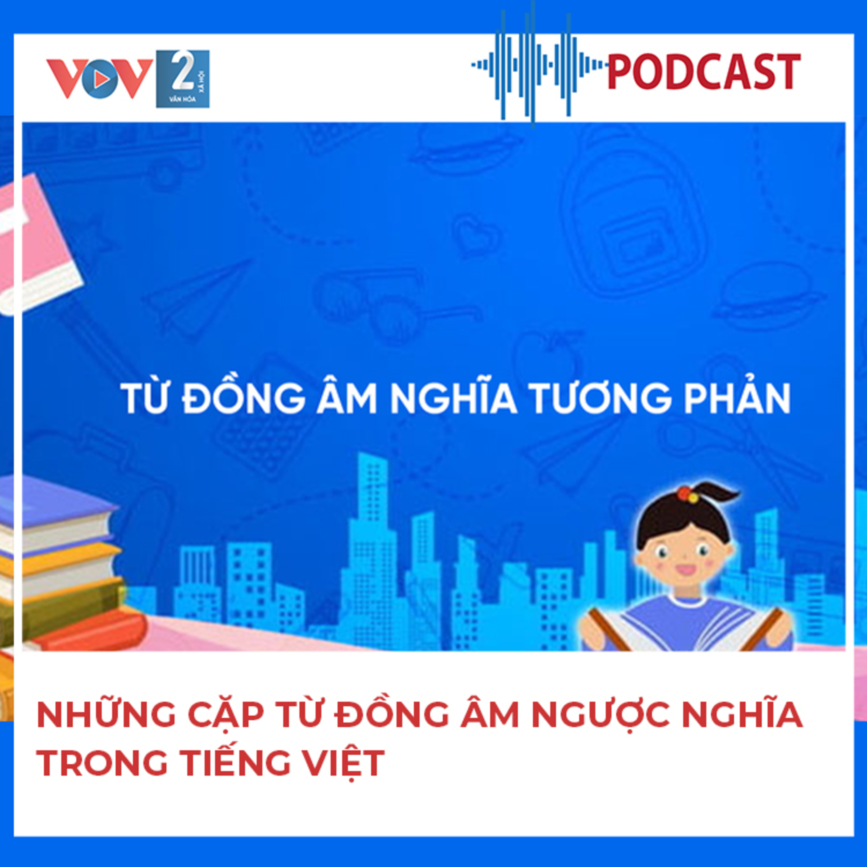 Những cặp từ đồng âm ngược nghĩa trong tiếng Việt episode artwork