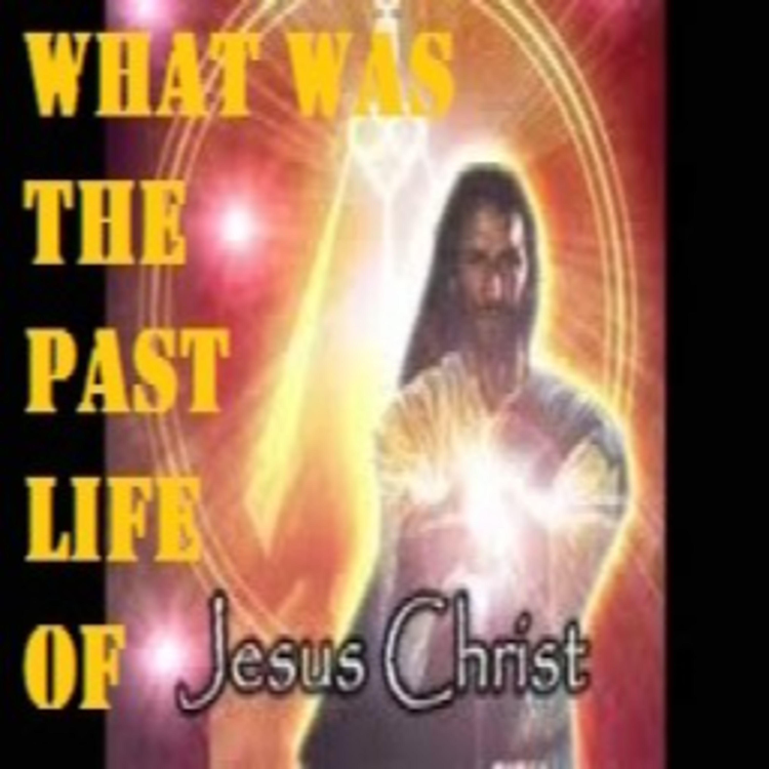 The Unknown True Full Life Story of Jesus