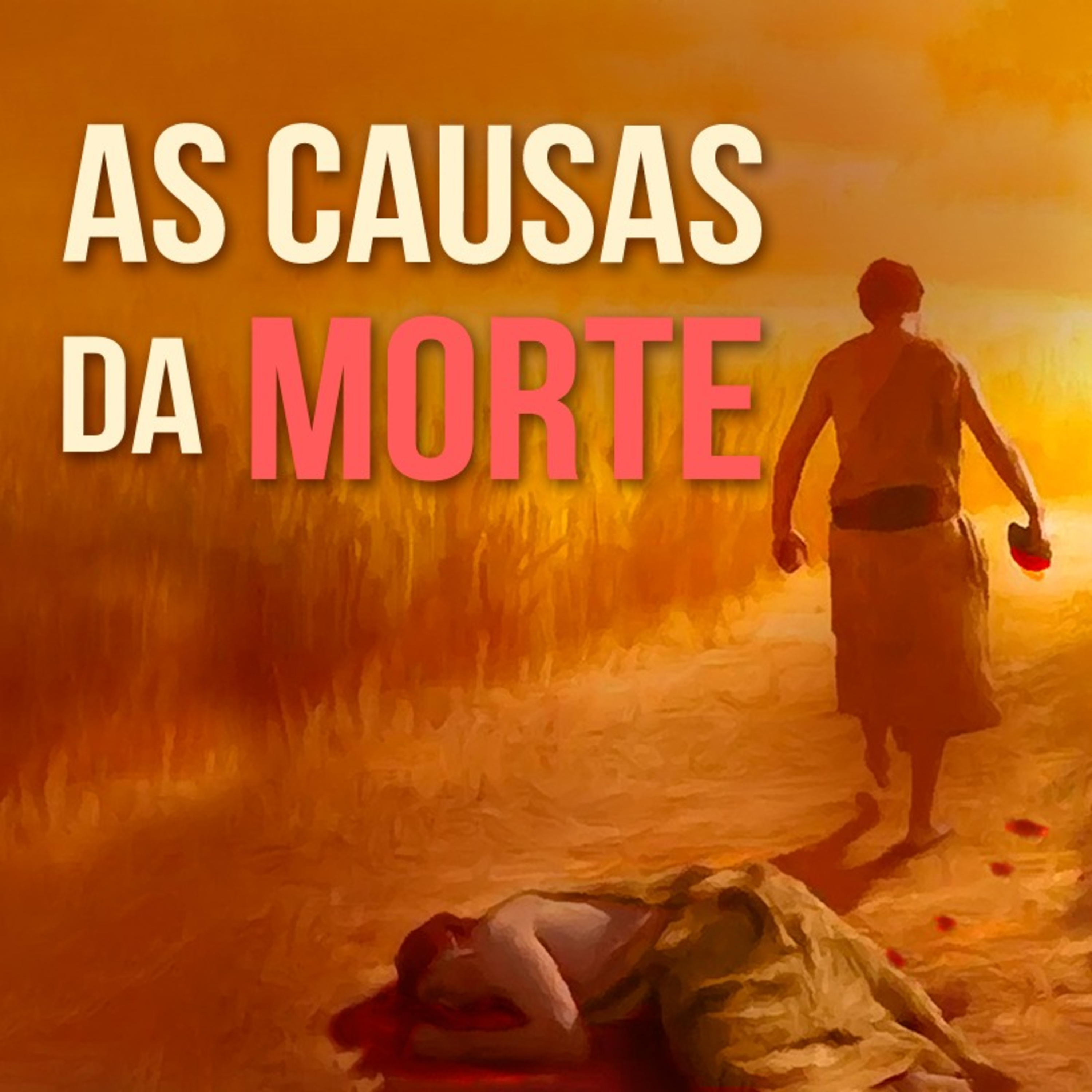 As causas da morte (IJo 03 12)