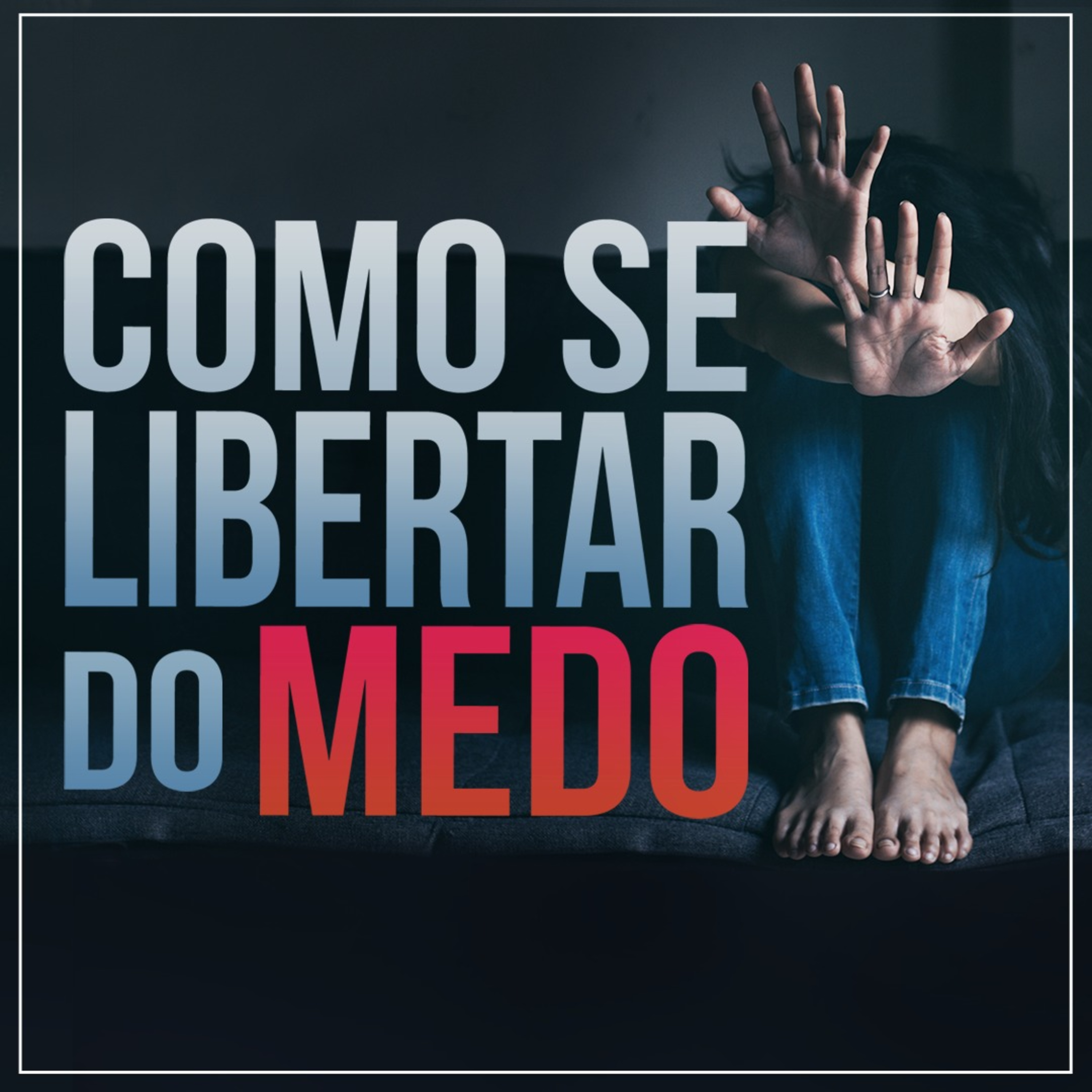 Como se libertar do medo, do pavor, da angústia e da agonia (Mc 14 32)