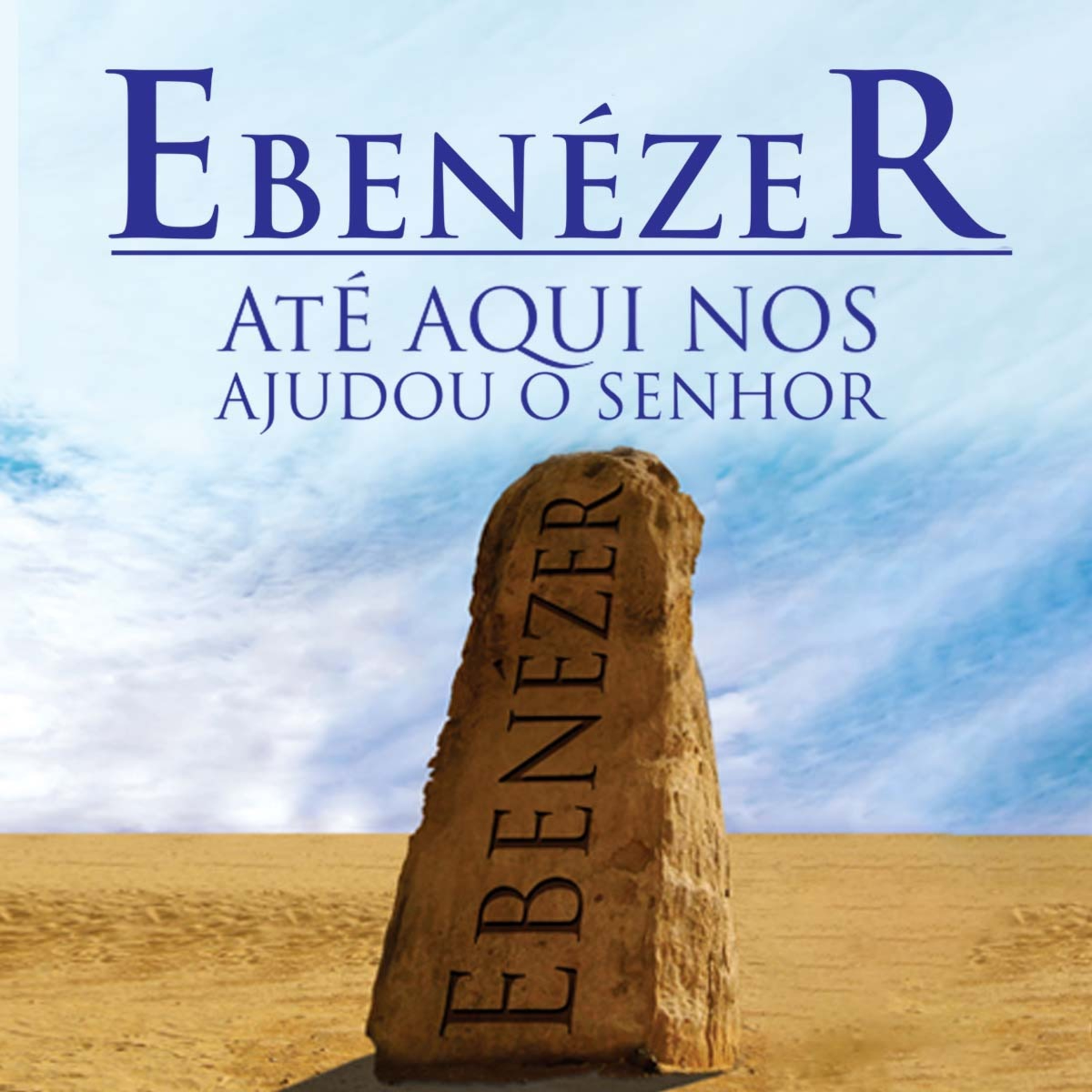 Ebenézer, até aqui nos ajudou o Senhor (ISm 07 07)