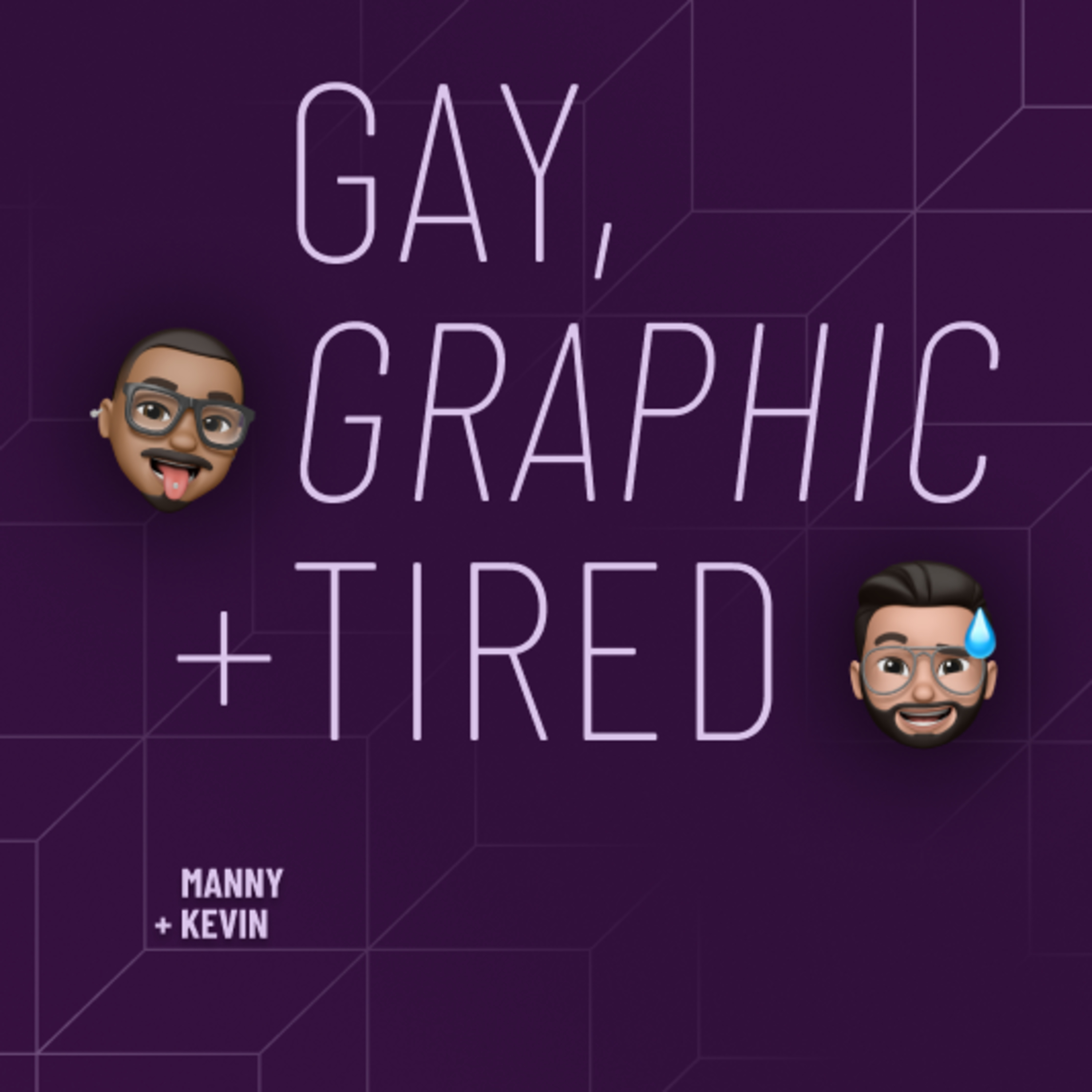 Gay, Geeky + Tired