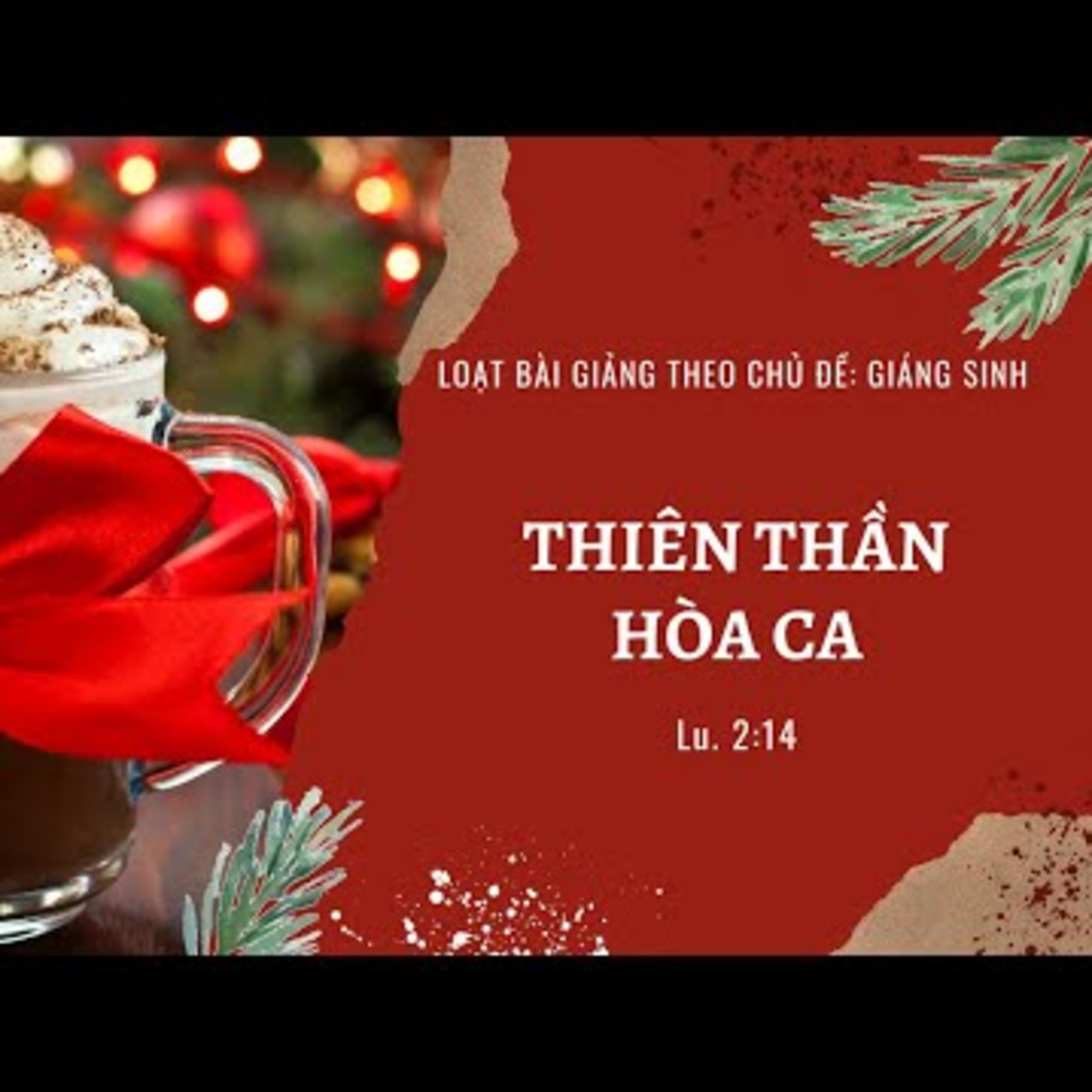 LUCA 2:14 | THIÊN THẦN HOÀ CA | BÀI GIẢNG GIÁNG SINH 2021 || MSB episode artwork