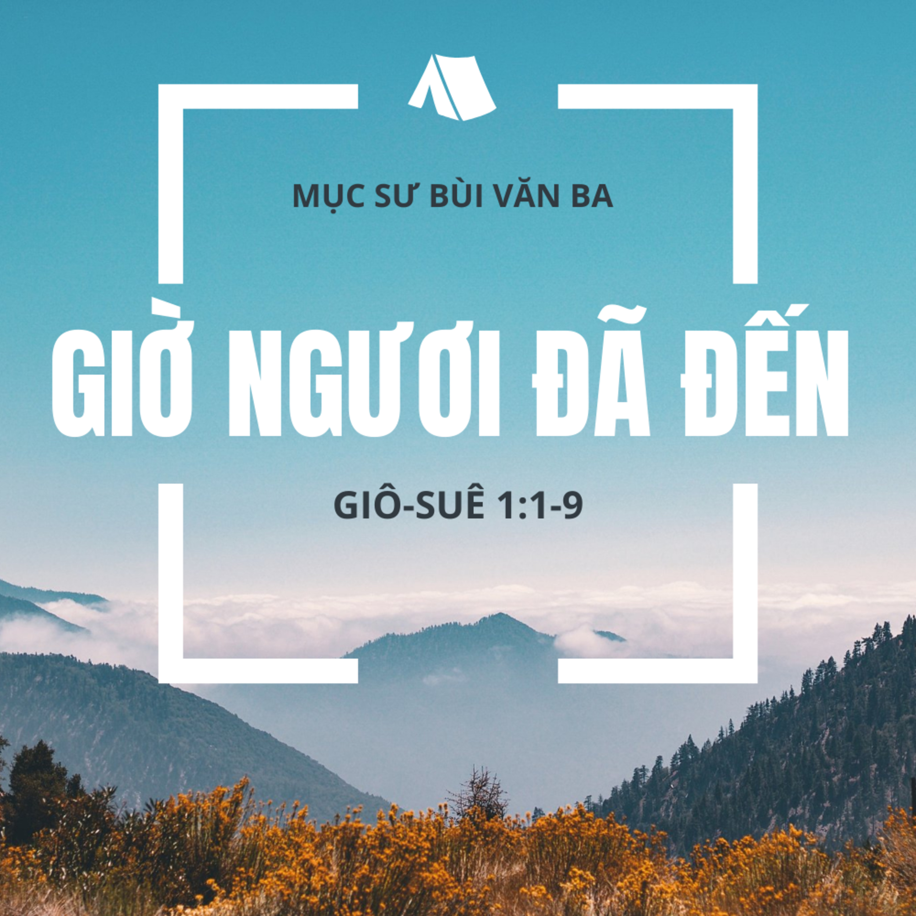 GIÔ-SUÊ 1:1-9 | GIỜ NGƯƠI ĐÃ ĐẾN | MSB episode artwork