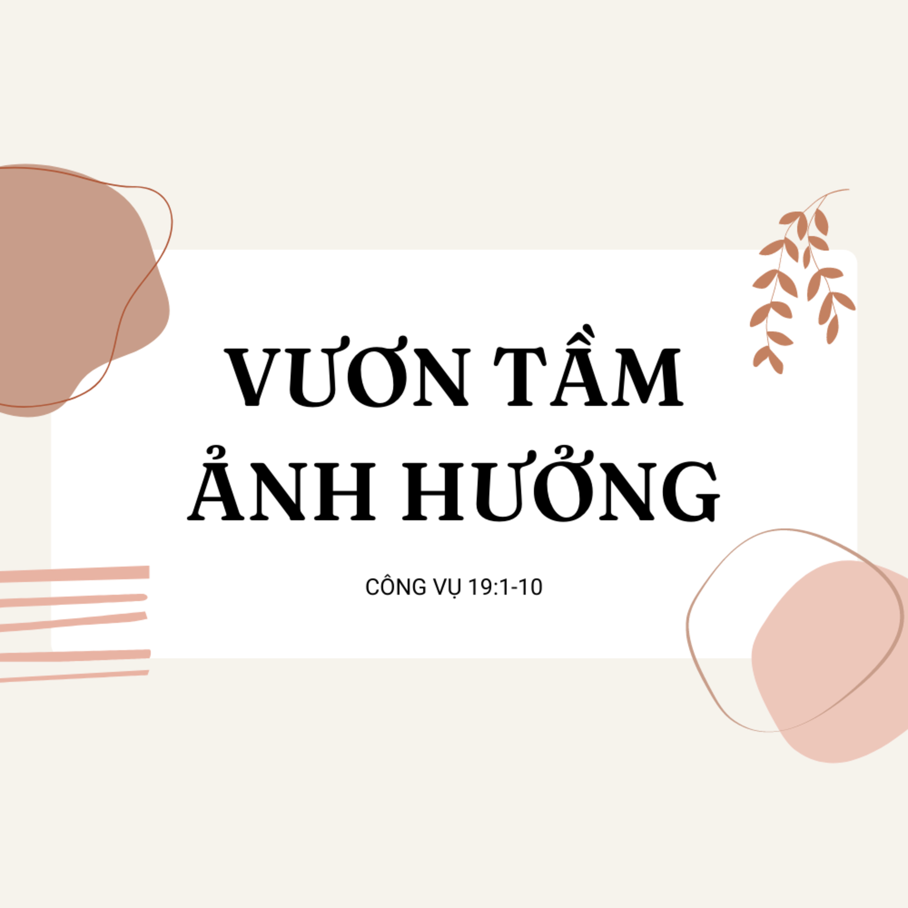 Công Vụ 19:1-10 | VƯƠN TẦM ẢNH HƯỞNG | Loạt Bài Theo Sách Công Vụ || MSB episode artwork