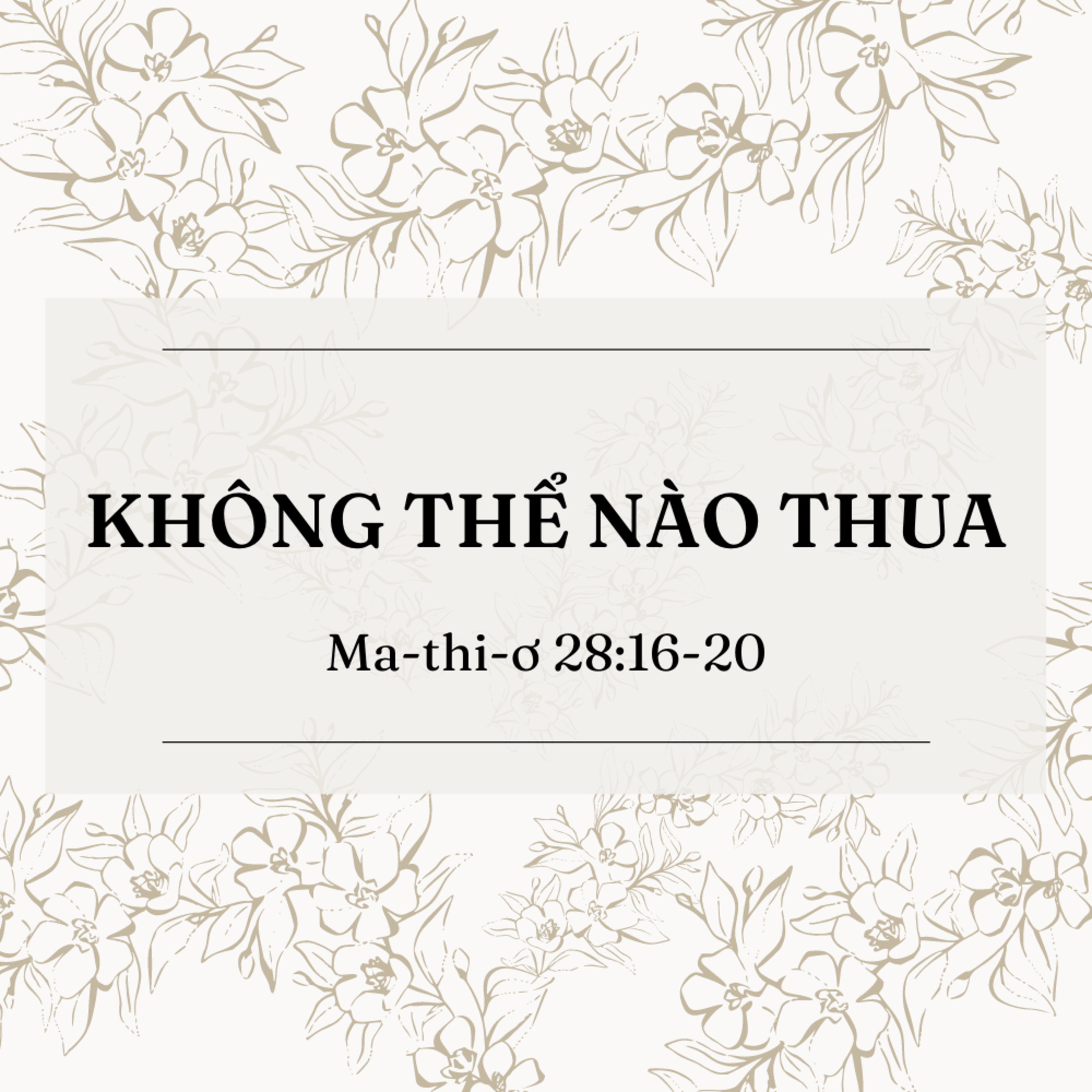 Ma-thi-ơ 28:16-20 | KHÔNG THỂ NÀO THUA || Mục Sư Ba episode artwork