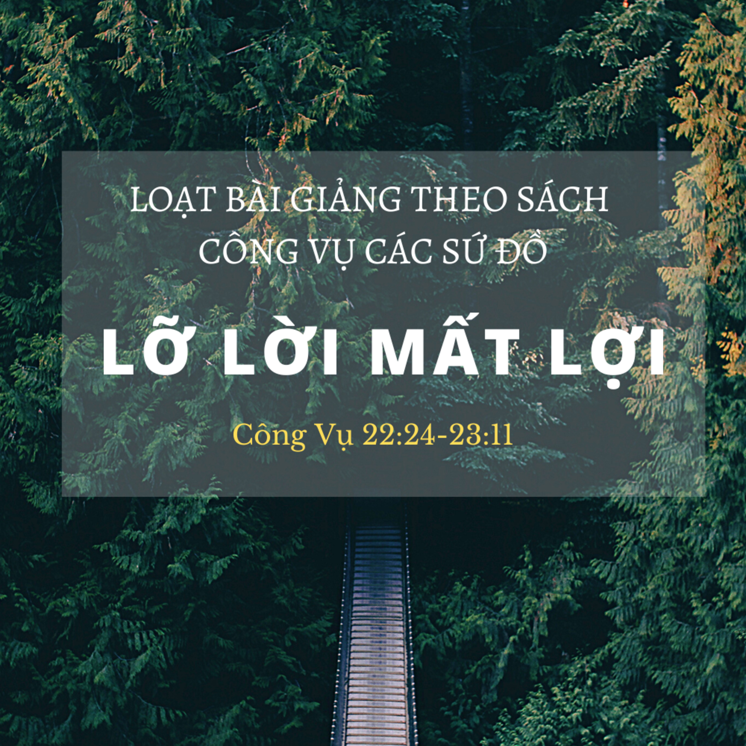 Công Vụ 22:24-23:11 | LỠ LỜI, MẤT LỢI || Mục Sư Ba episode artwork