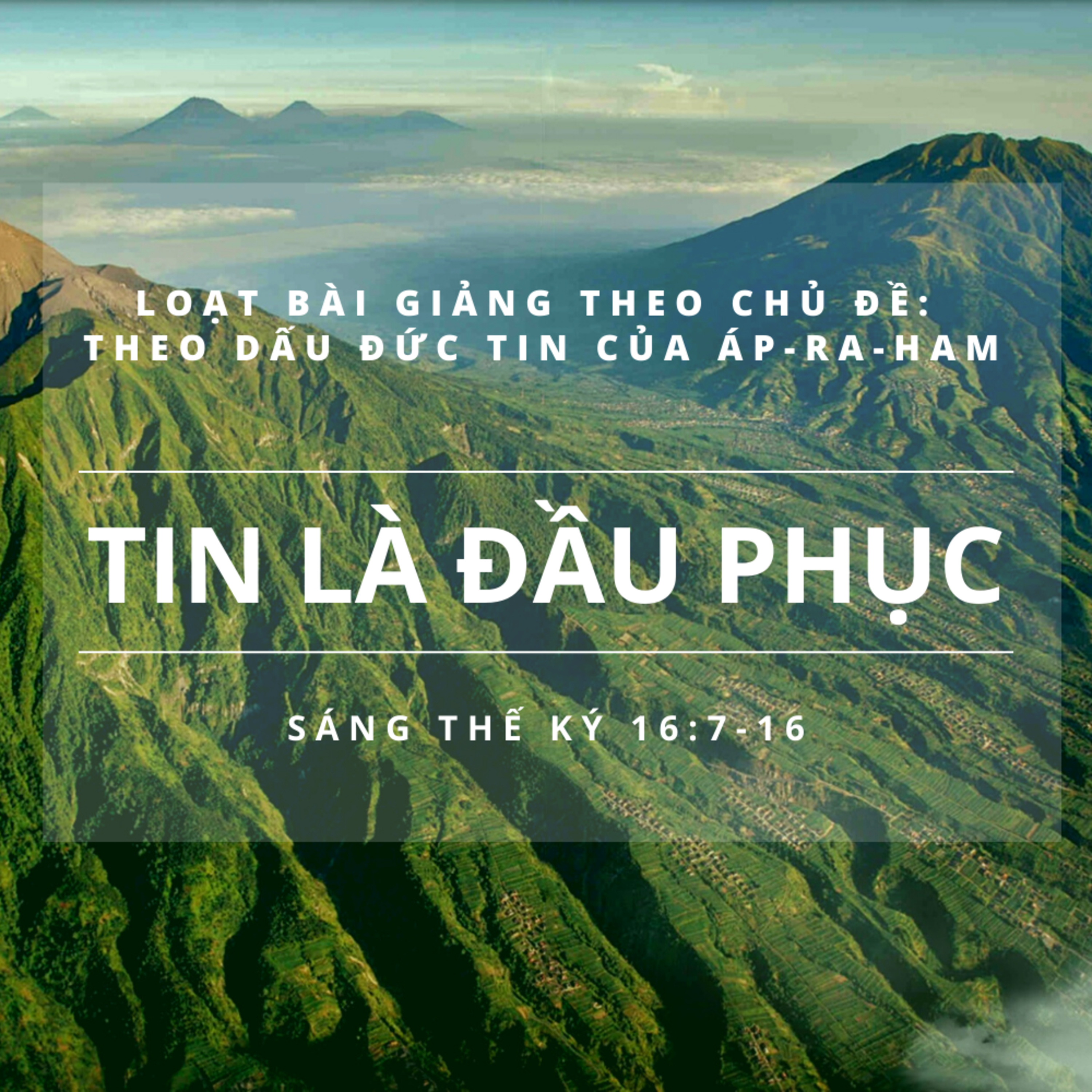 Sáng 16:7-16 | TIN LÀ ĐẦU PHỤC || MỤC SƯ BA episode artwork