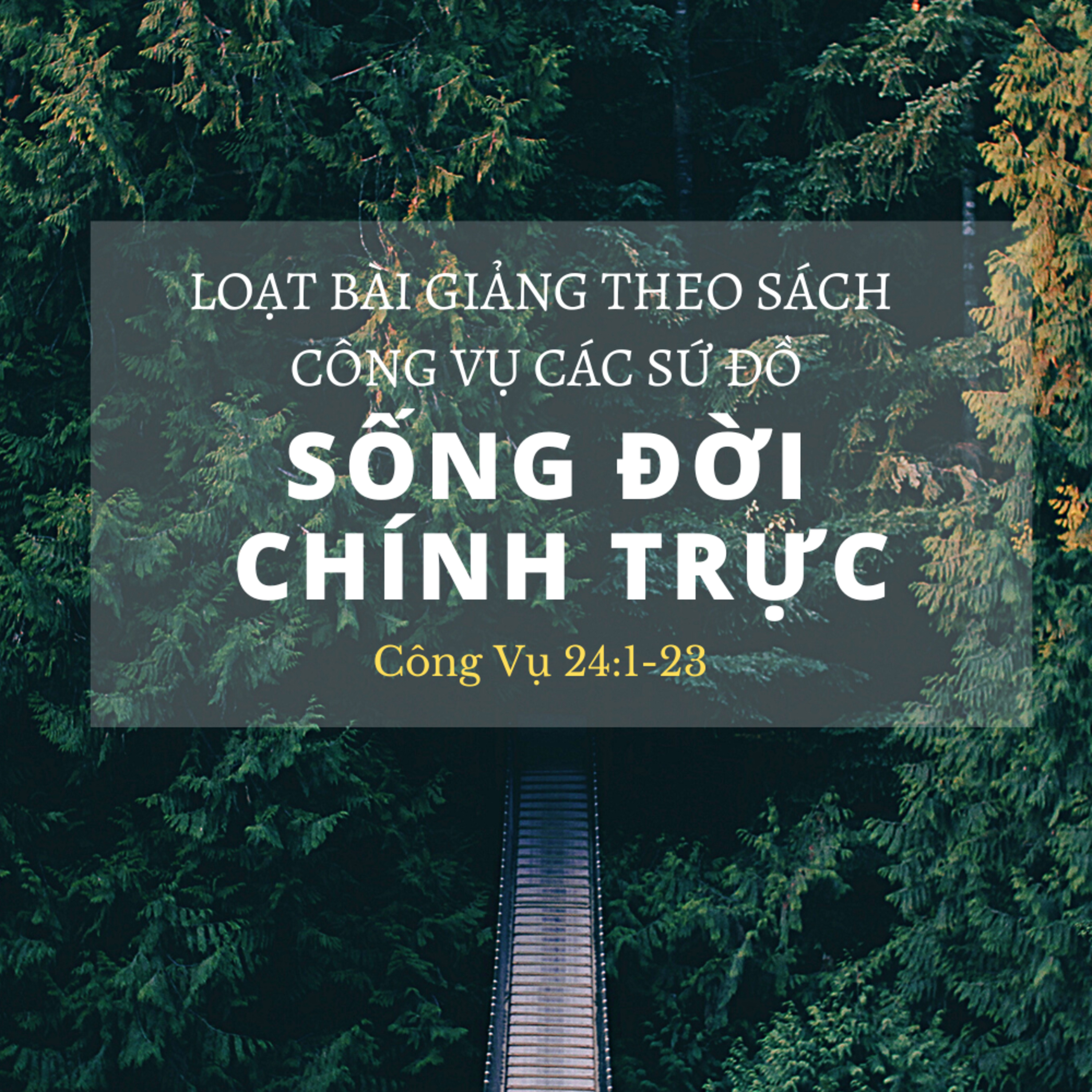 Công Vụ 24:1-23 | SỐNG ĐỜI CHÍNH TRỰC || Mục sư Ba episode artwork