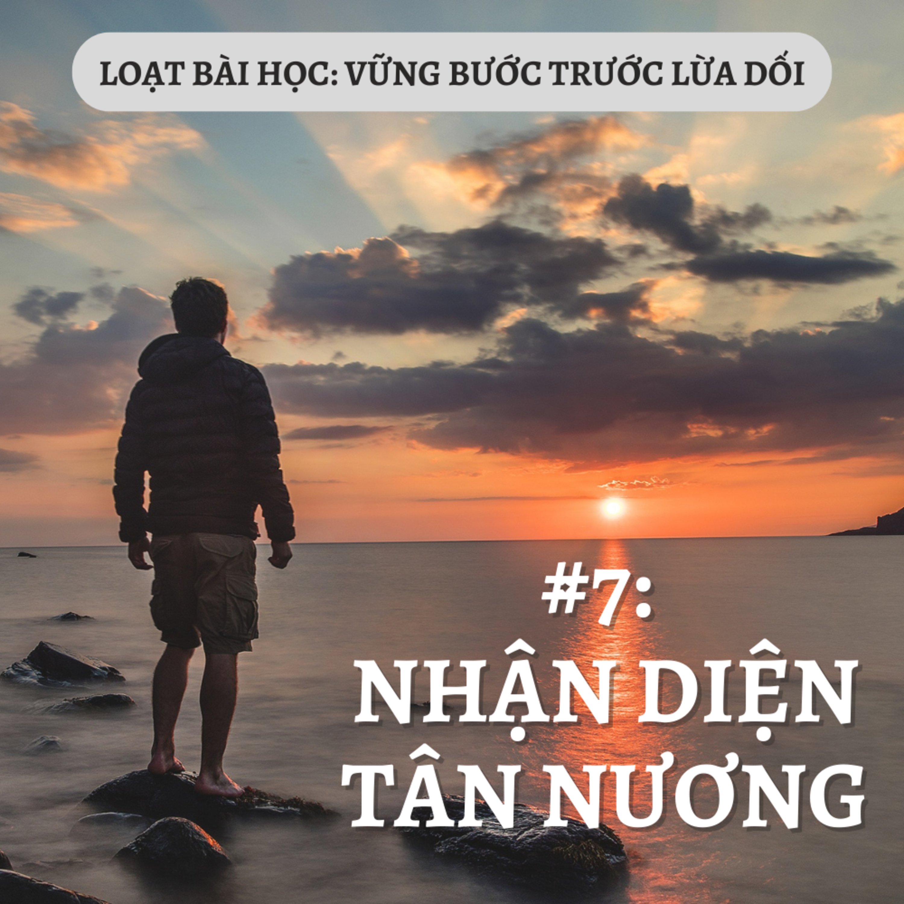 Bài 7: NHẬN DIỆN TÂN NƯƠNG | VỮNG BƯỚC TRƯỚC LỪA DỐI || Mục Sư Bùi Văn Ba episode artwork