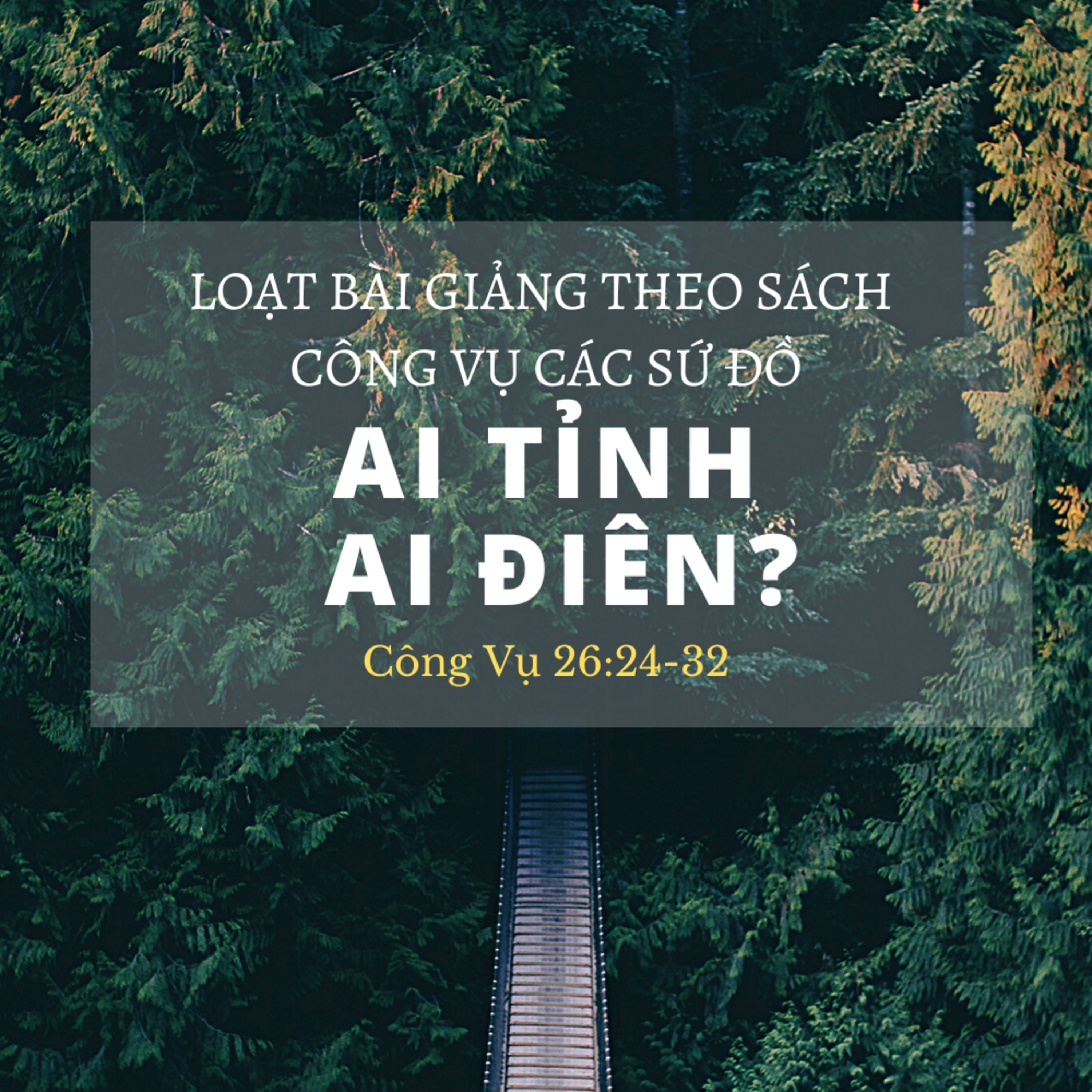 Công Vụ 26:24-32 | AI TỈNH AI ĐIÊN || Mục Sư Bùi Văn Ba episode artwork