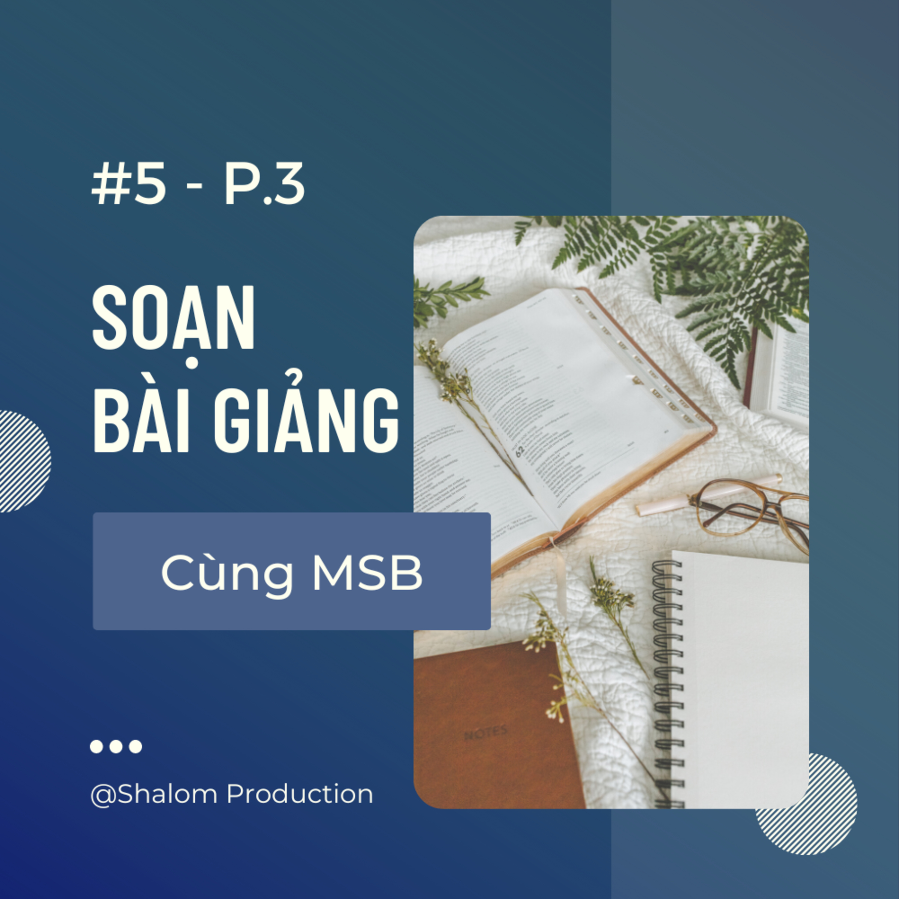 Bài 5: SOẠN BÀI GIẢNG - P.3 | SOẠN BÀI GIẢNG CÙNG MSB | MS Bùi Văn Ba episode artwork