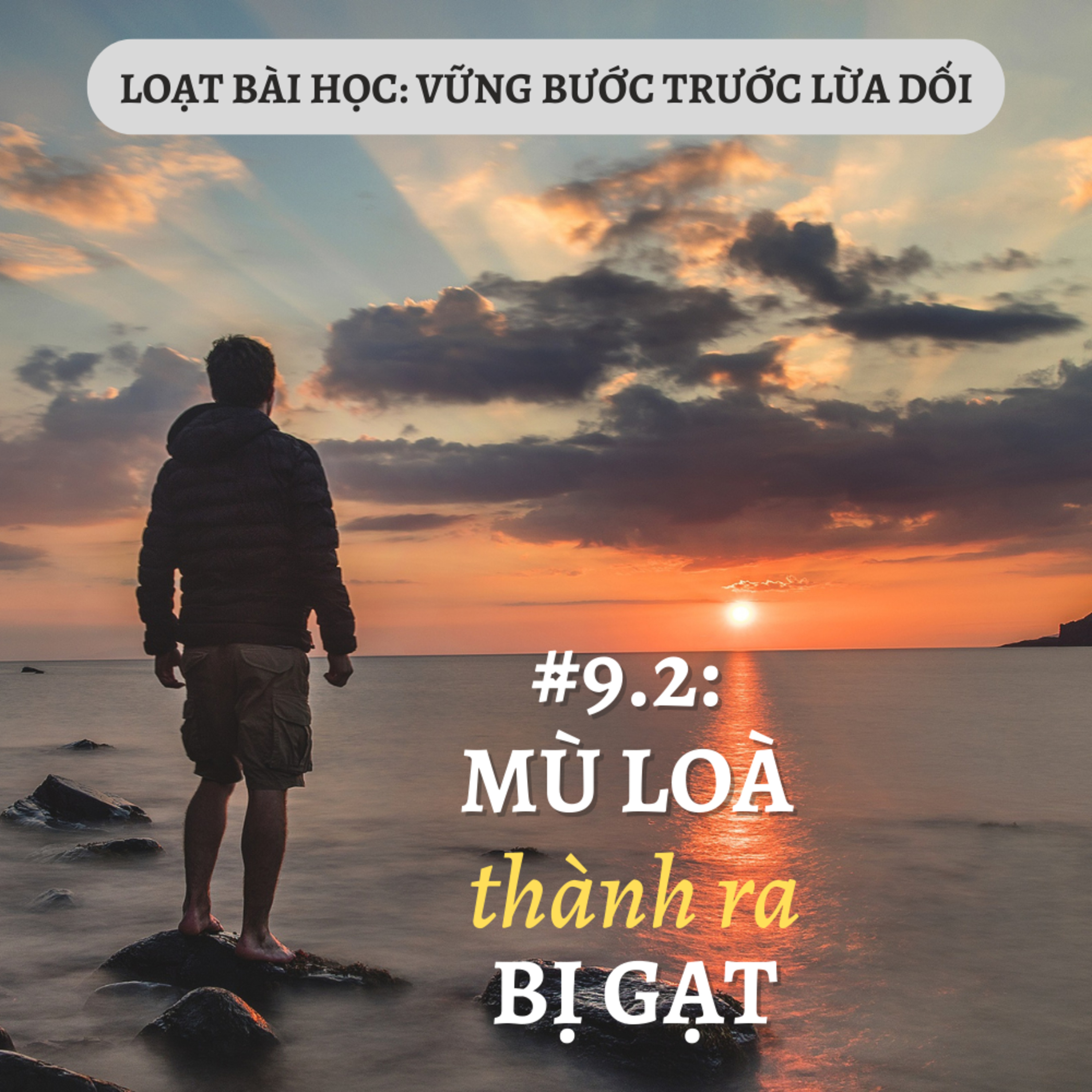 Bài 9: MÙ LÒA THÀNH RA BỊ GẠT (P.2)| VỮNG BƯỚC TRƯỚC LỪA DỐI || @Mục Sư Bùi Văn Ba ​ episode artwork