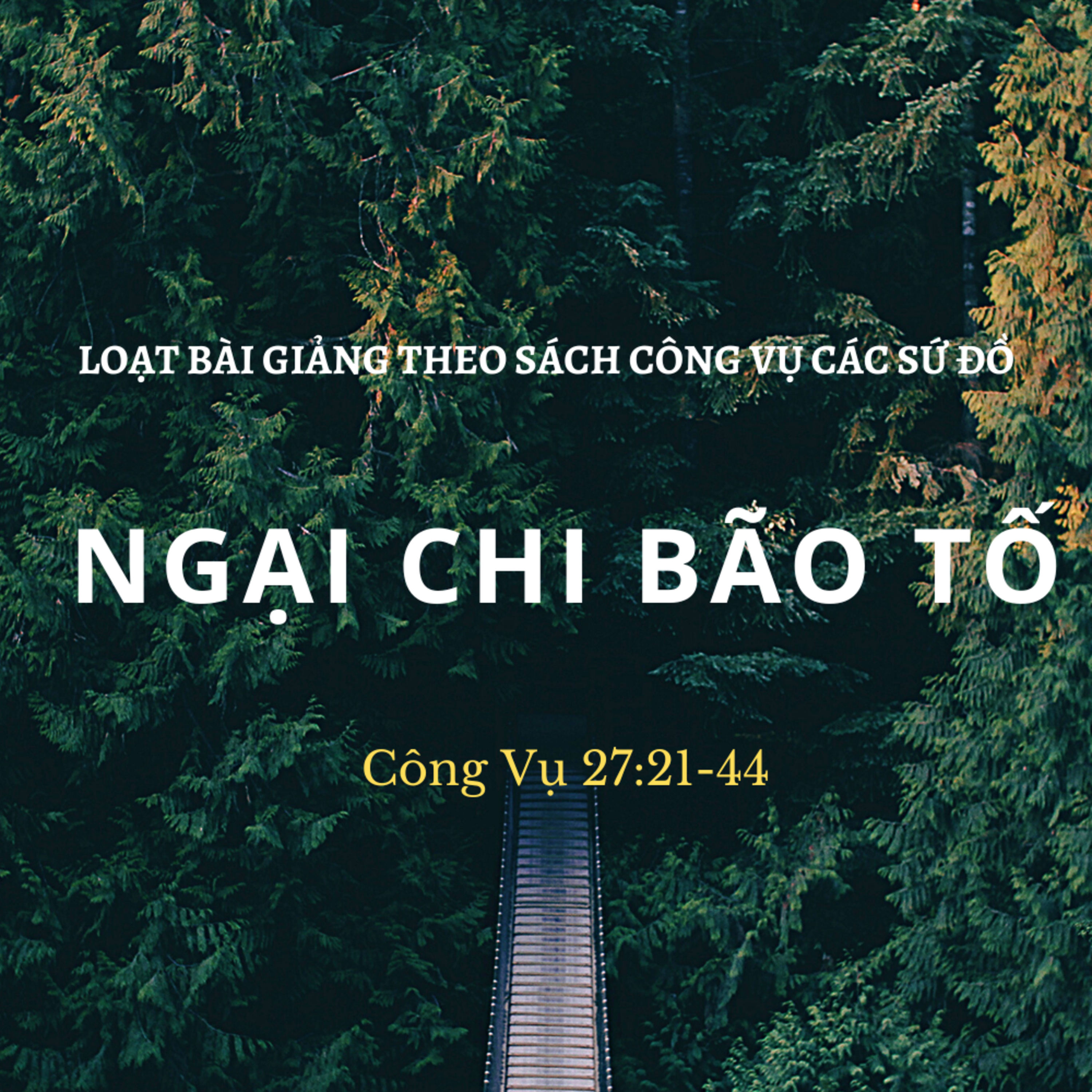 Công Vụ 27:21-44 | NGẠI CHI BÃO TỐ || Mục Sư Ba episode artwork