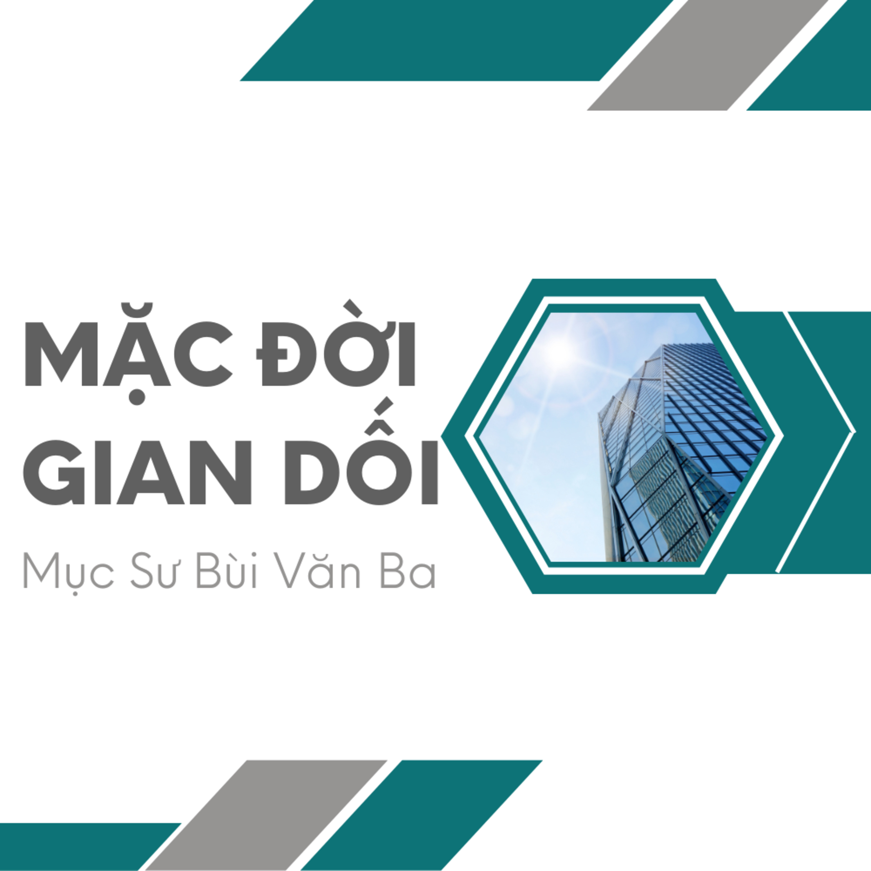 MẶC ĐỜI GIAN DỐI | MỤC SƯ BÙI VĂN BA episode artwork