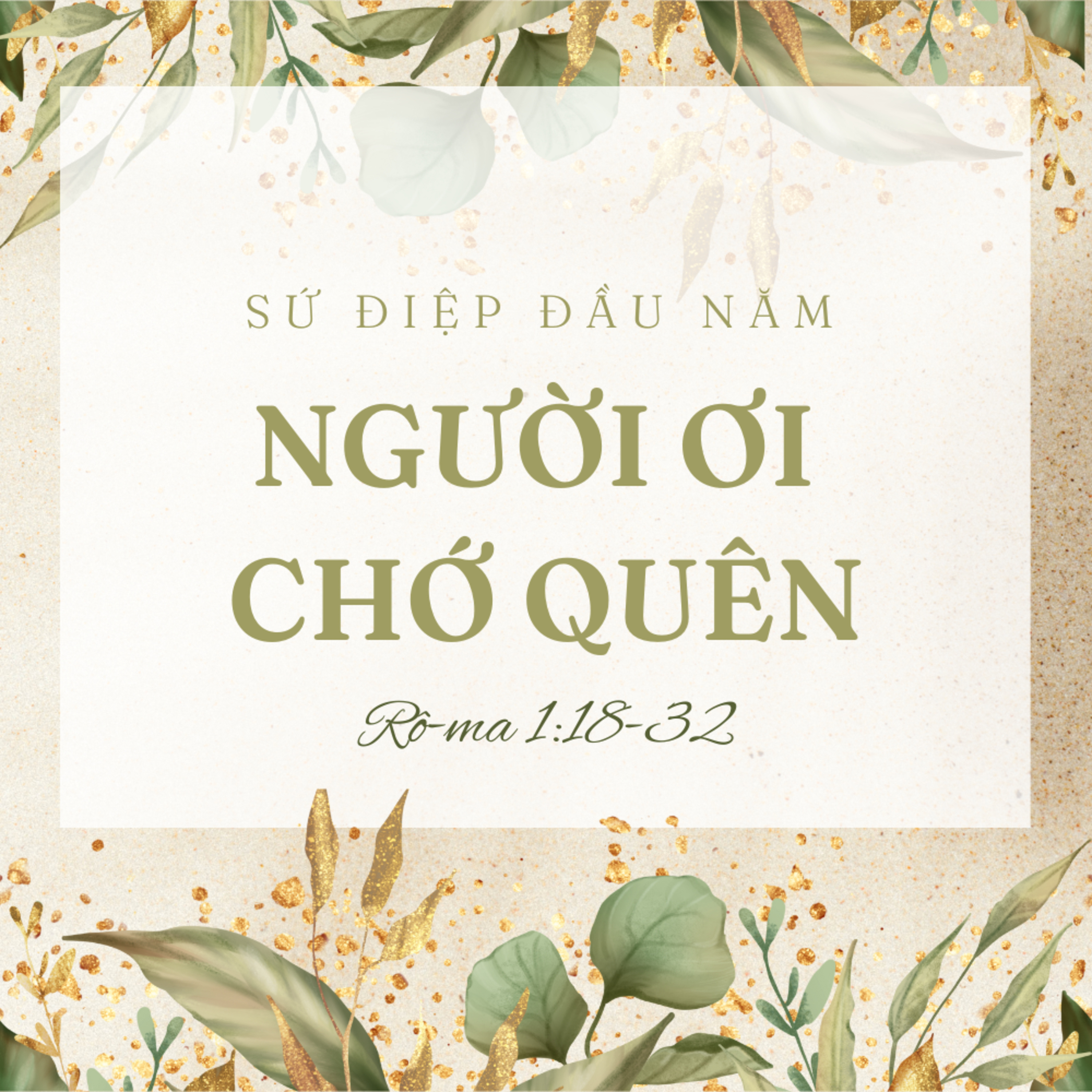 ROMA 1:18-32 | NGƯỜI ƠI CHỚ QUÊN | SỨ ĐIỆP ĐẦU NĂM || Mục sư Bùi Văn Ba episode artwork