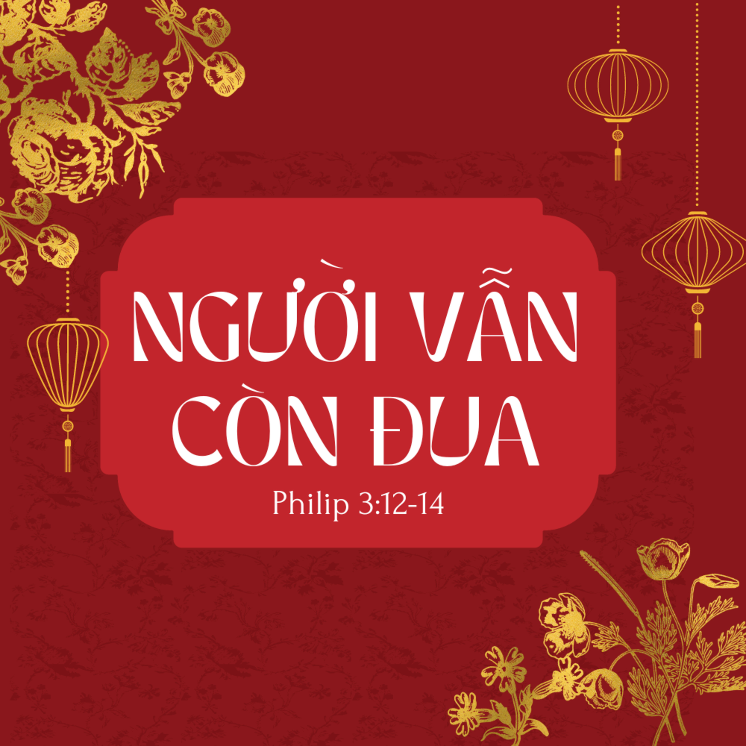 Phi-líp 3:12-14 | NGƯỜI VẪN CÒN ĐUA || Mục Sư Bùi Văn Ba episode artwork