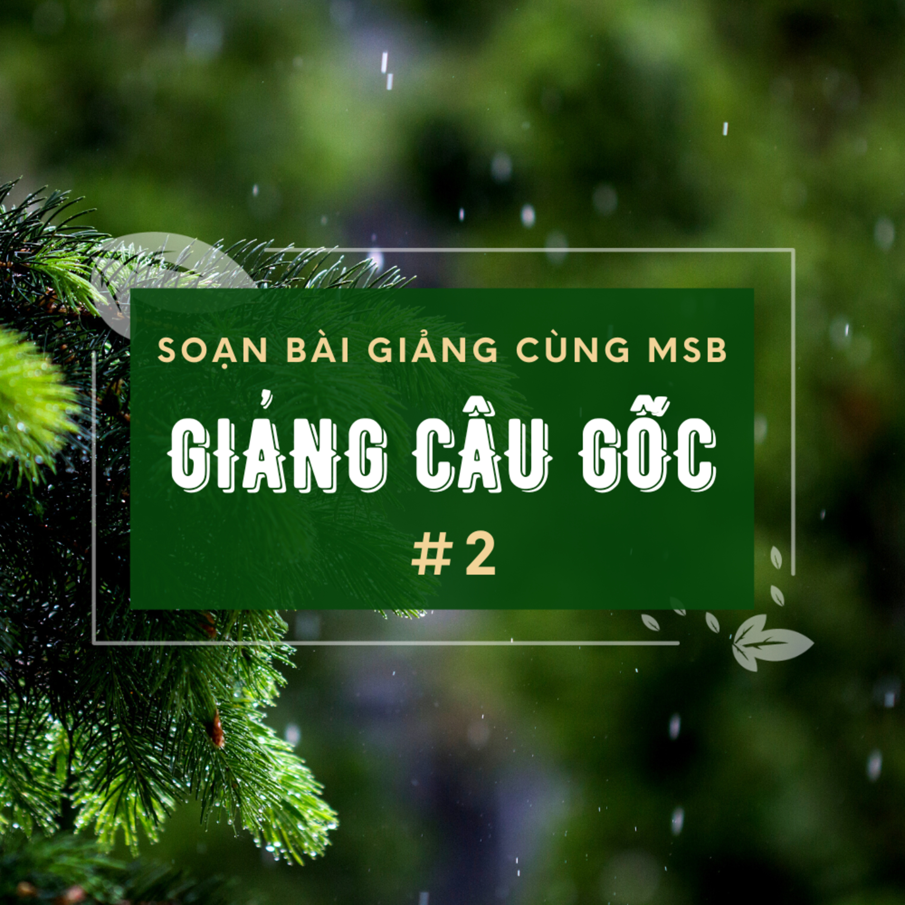 GIẢNG CÂU GỐC P.2 | LOẠT BÀI SOẠN BÀI GIẢNG CÙNG MSB episode artwork