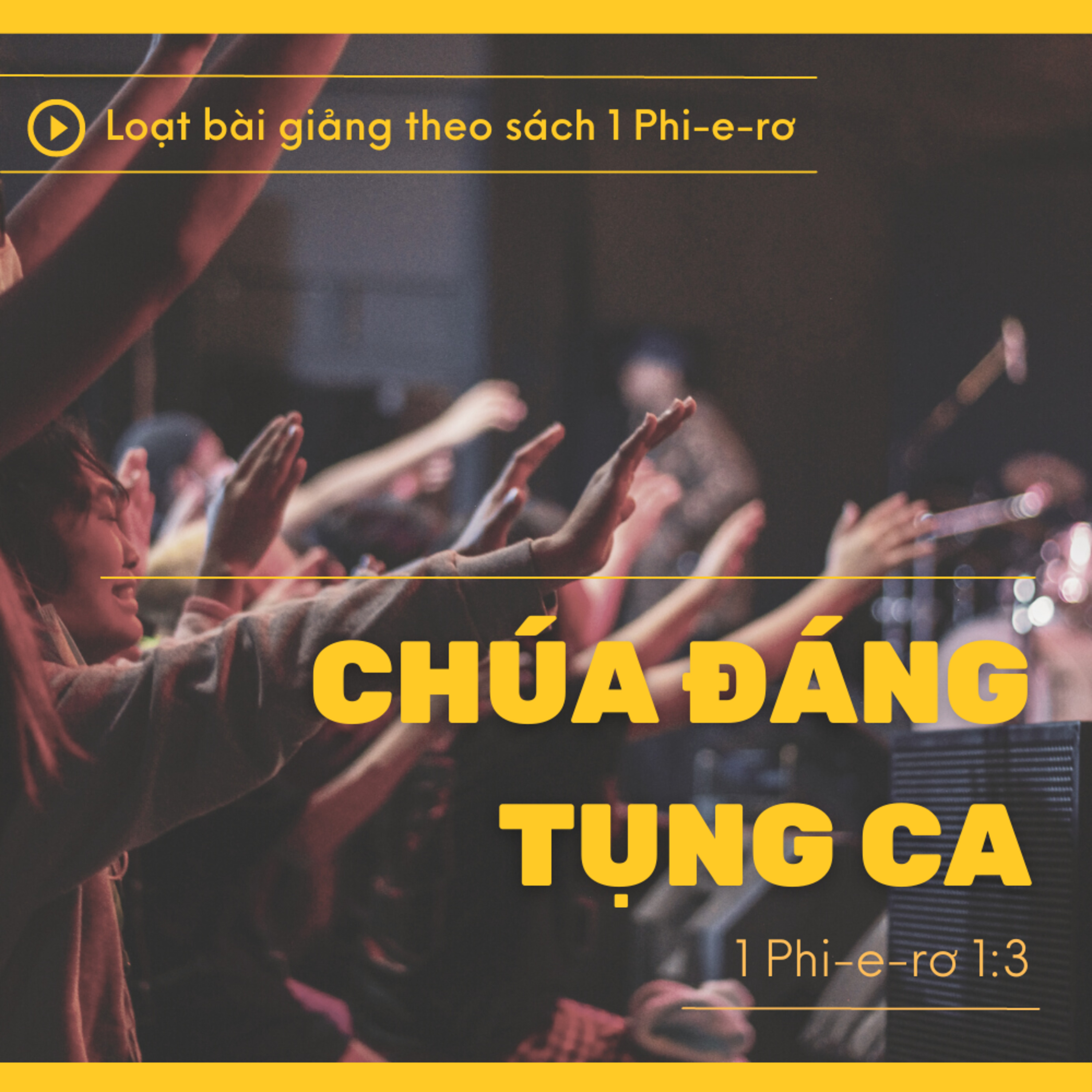 1 Phi-e-rơ 1:3 | CHÚA ĐÁNG TỤNG CA || Loạt bài theo sách 1 Phiero || Mục Sư Bùi Văn Ba episode artwork