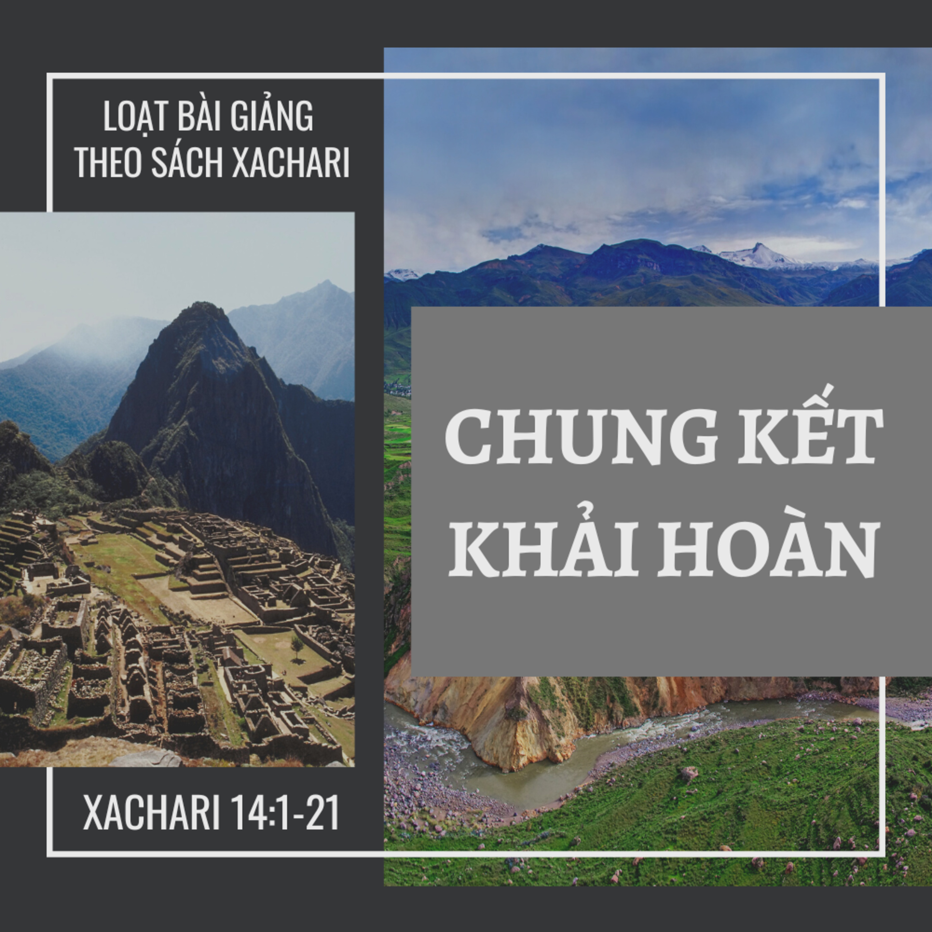Xachari 14:1-21 | CHUNG KẾT KHẢI HOÀN | Loạt bài giảng theo sách Xachari || Mục Sư Bùi Văn Ba episode artwork
