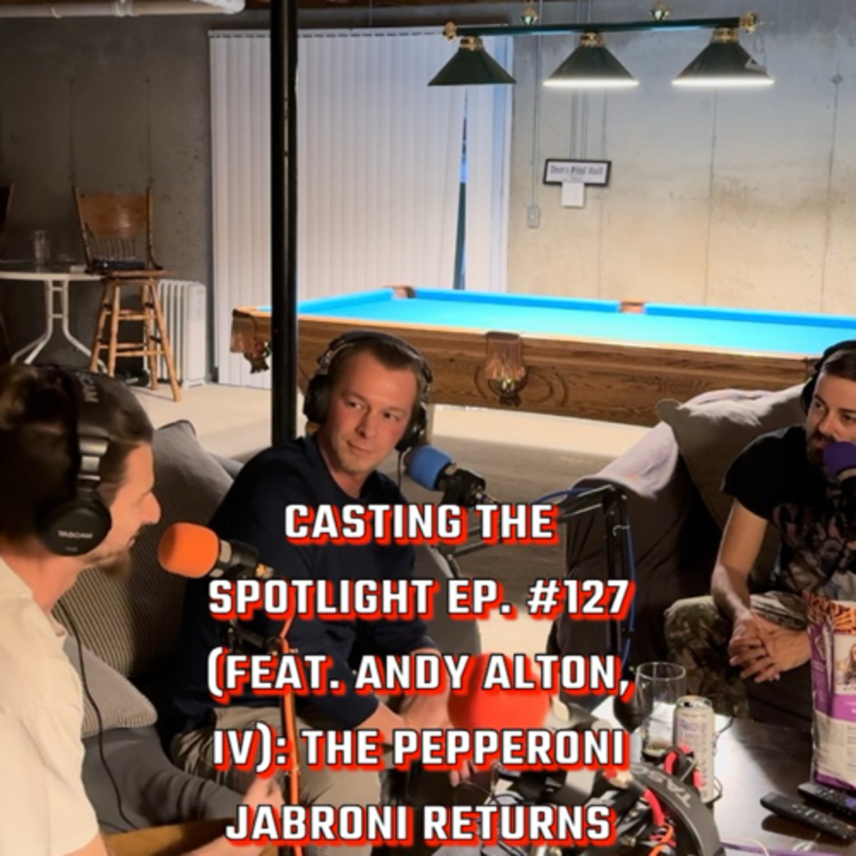 Casting The Spotlight Ep. #127 (feat. Andy Alton, IV): The Pepperoni Jabroni Returns episode artwork