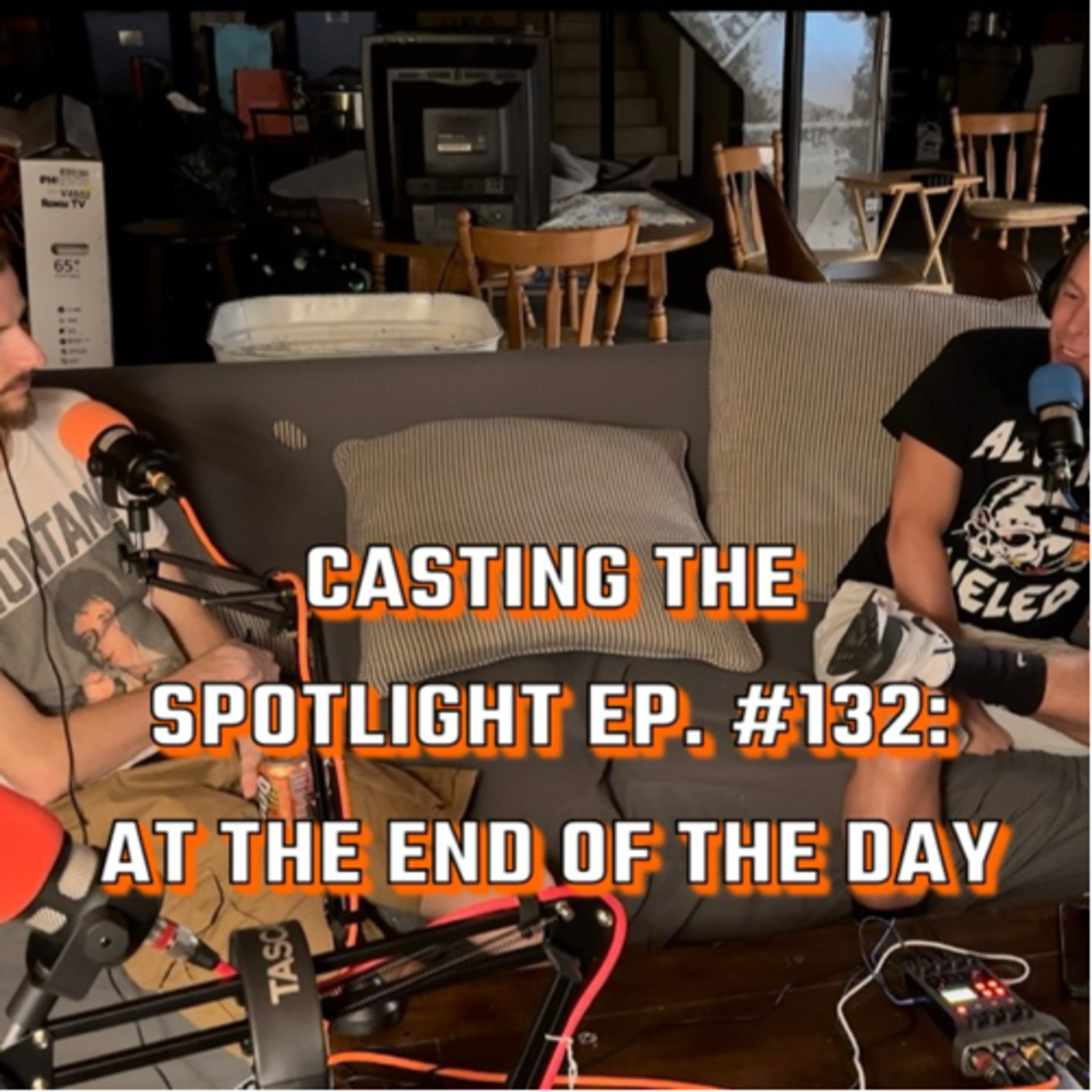 Casting The Spotlight Ep. #132: At the End of the Day episode artwork