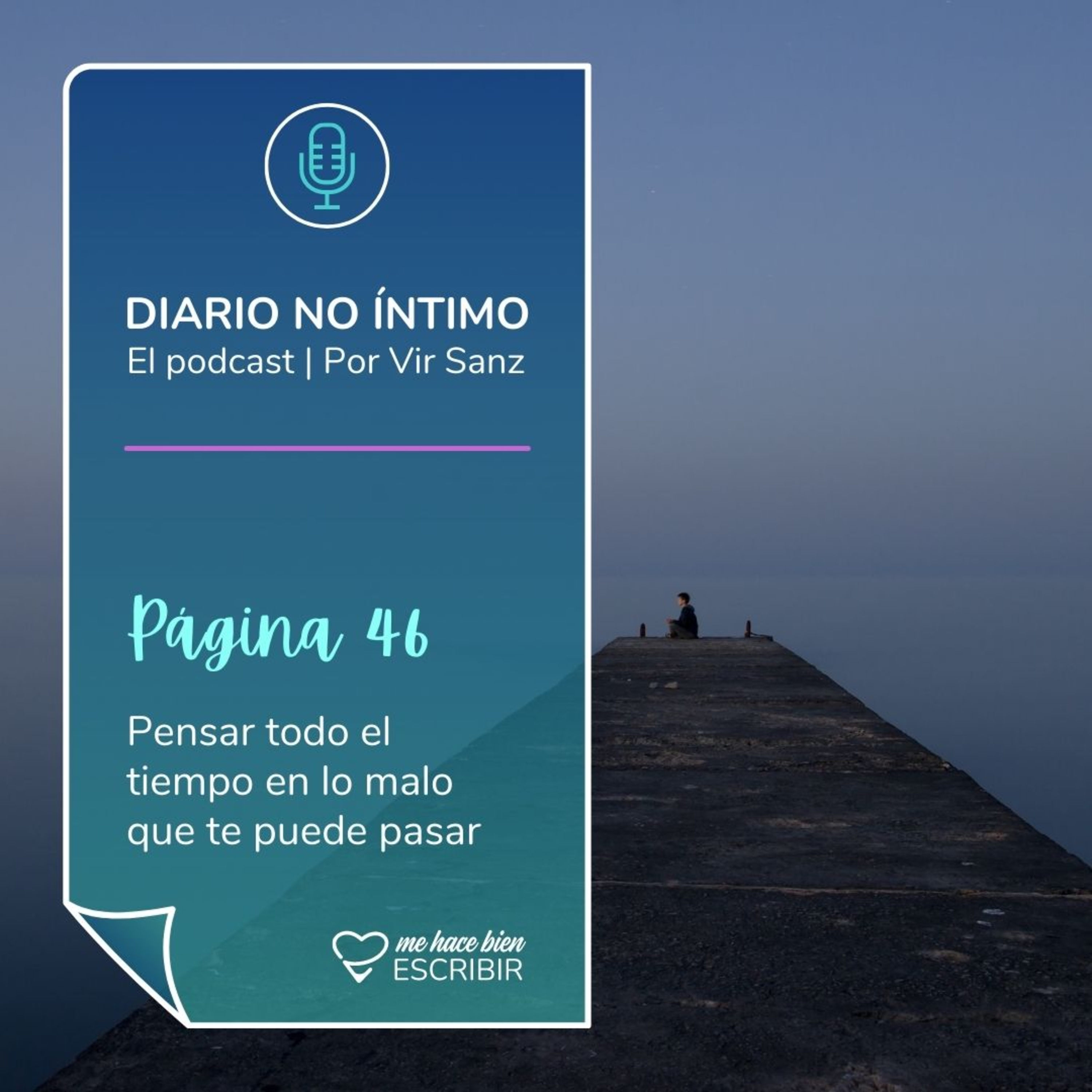 Página 46 – Pensar todo el tiempo en lo malo que te puede pasar episode artwork