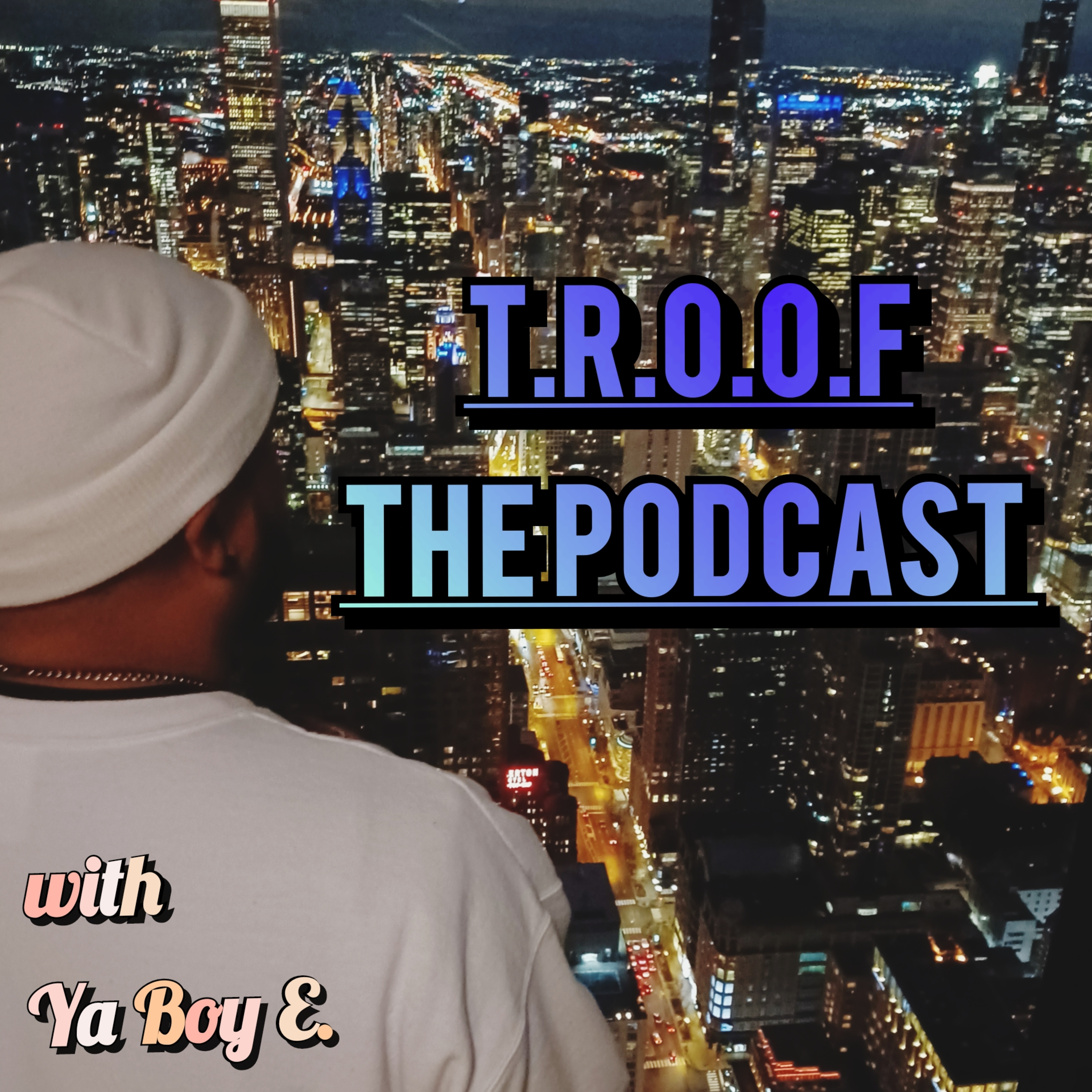 The T.R.O.O.F Podcast