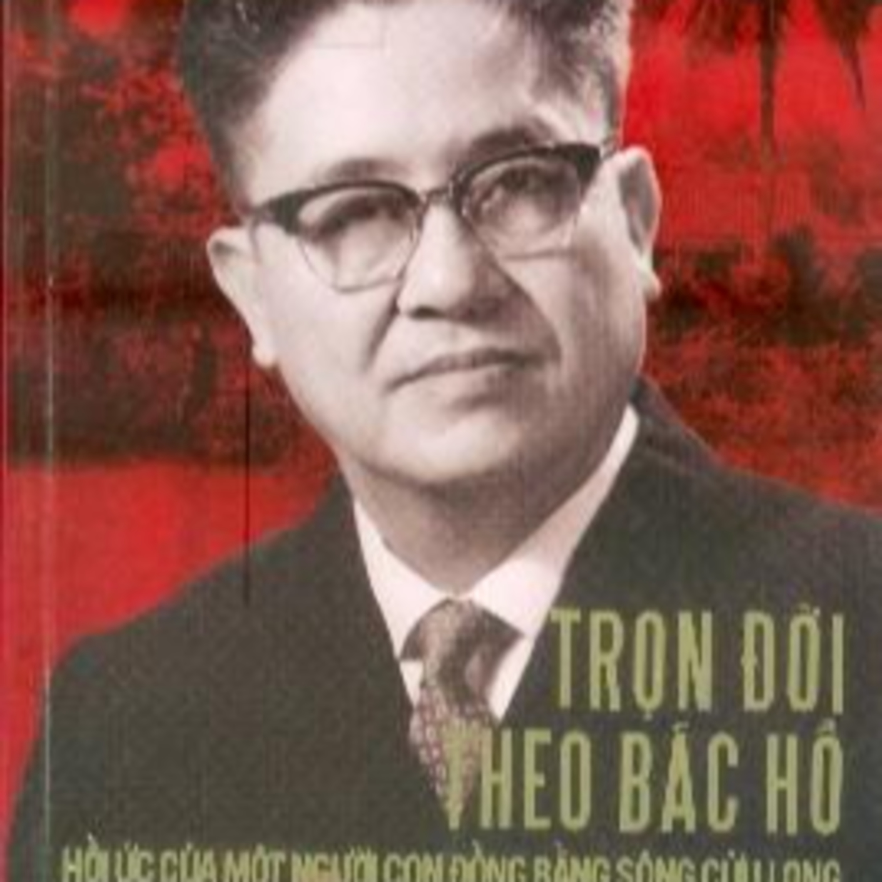 GTS Trọn đời theo Bác Hồ - Hồi ức của một người con Đồng bằng sông Cửu Long episode artwork