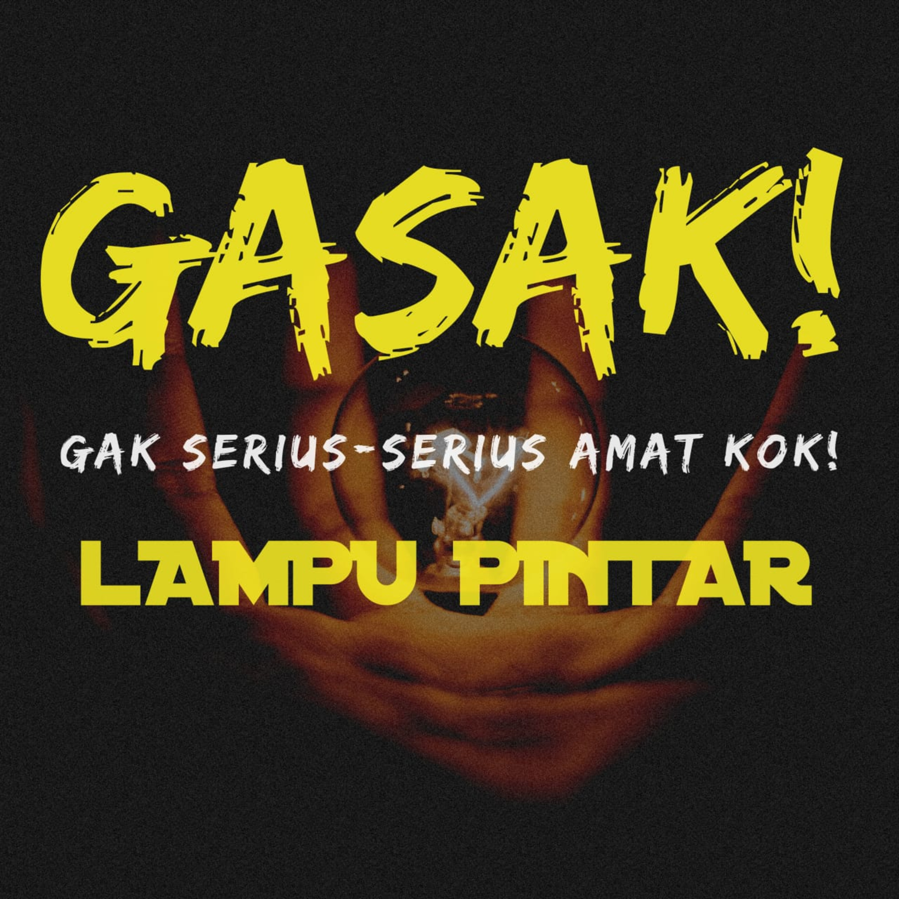 Gasak! (Gak Serius-Serius Amat Kok!)