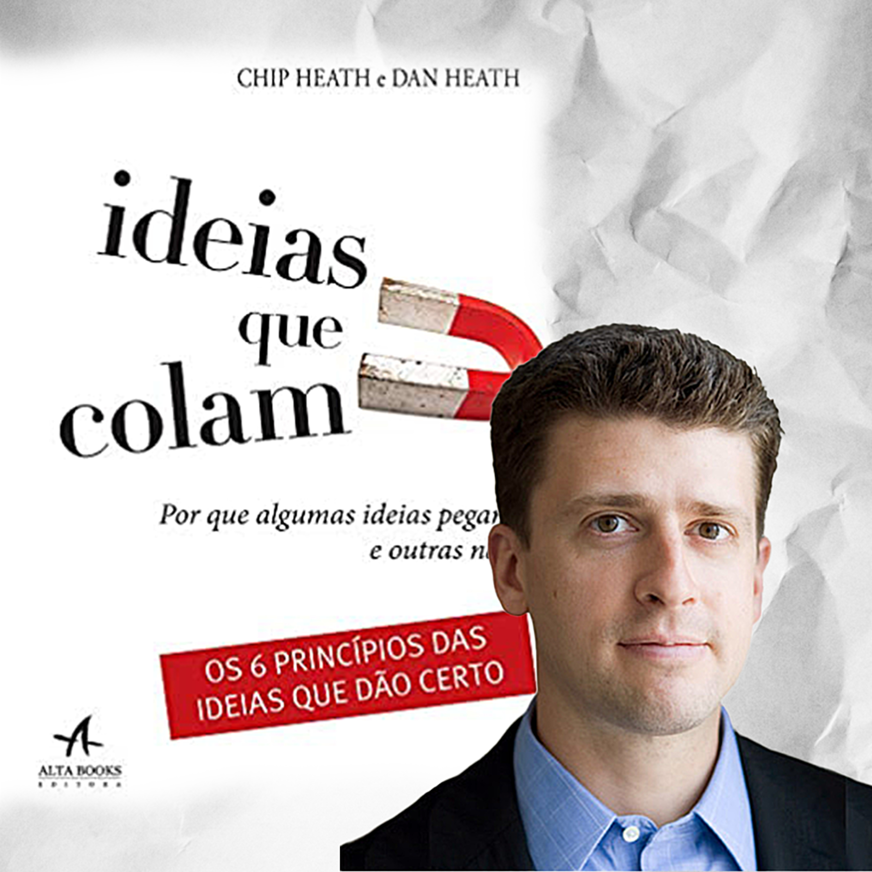 Ideias que colam: por que algumas ideias pegam e outras não - Chip Heath (Microbook) episode artwork