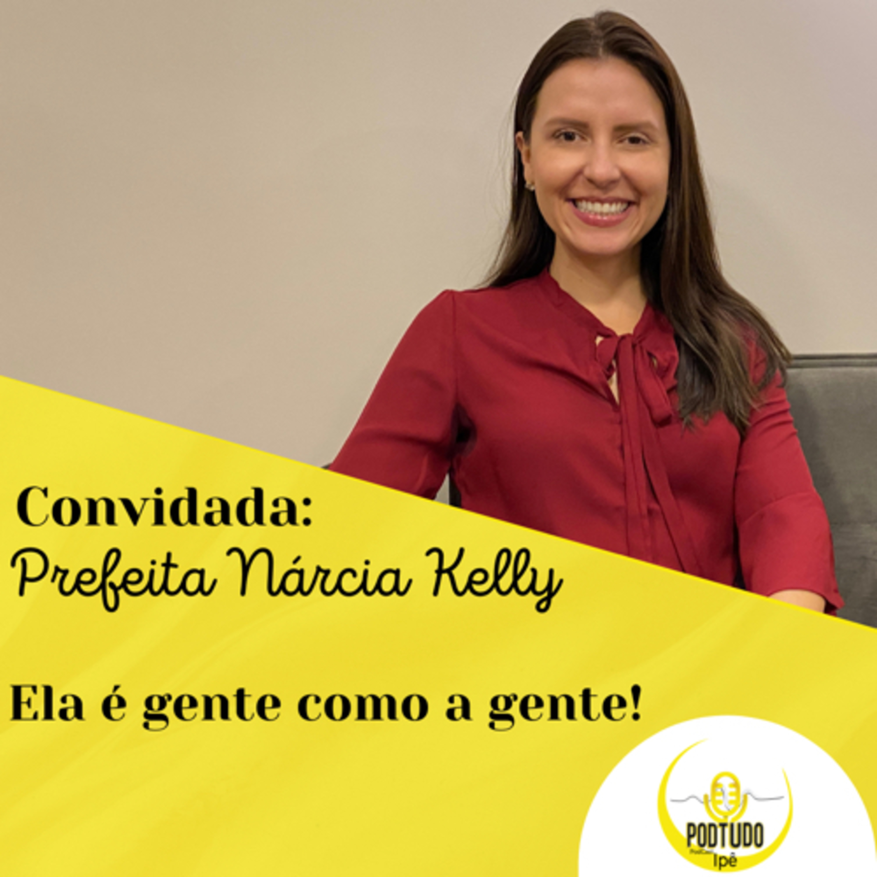 PodTudo#1 - Nárcia Kelly: Ela é gente como a gente