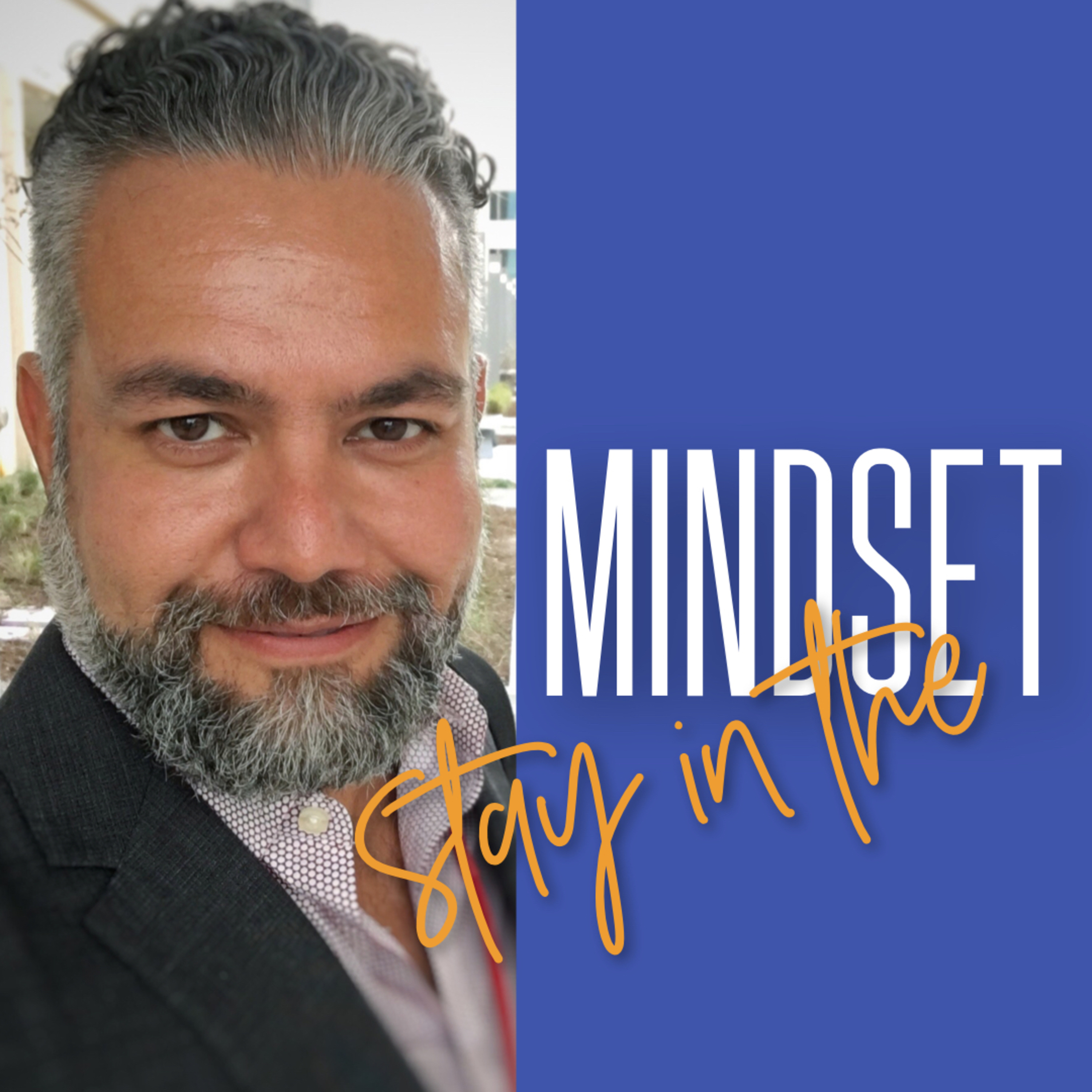 010 Stay in the Mindset