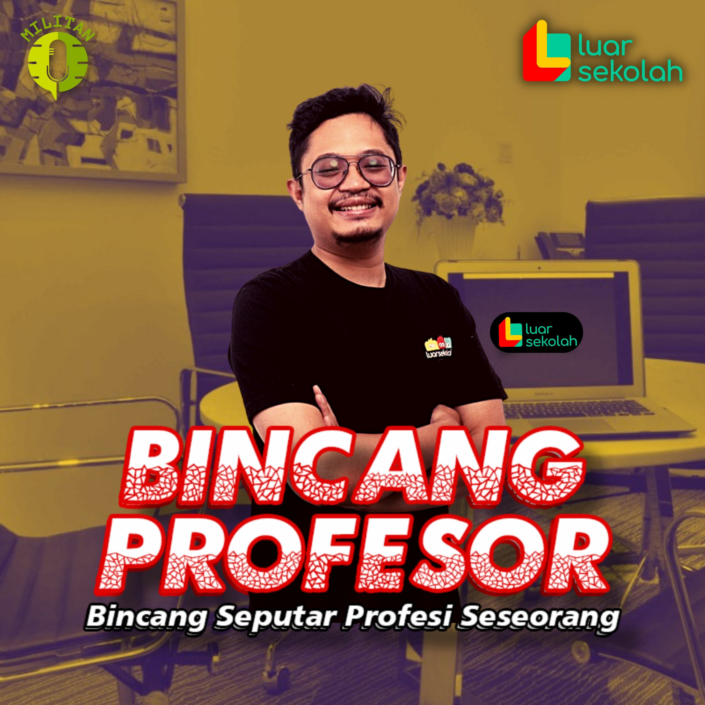 Bincang Profesor - Hadi Sutejo (HRGA Manager Luar Sekolah)  episode artwork