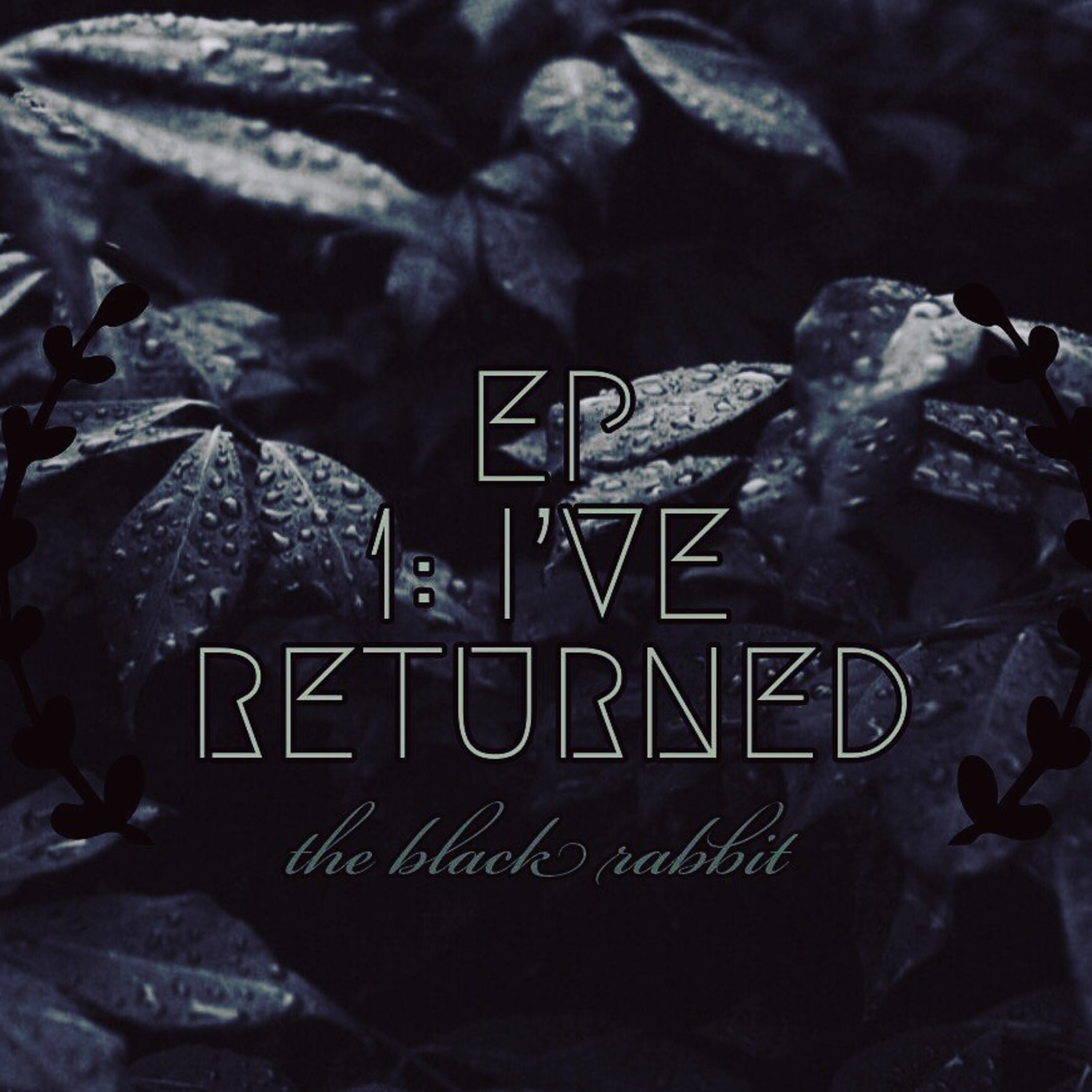 EP 1: I’VE RETURNED