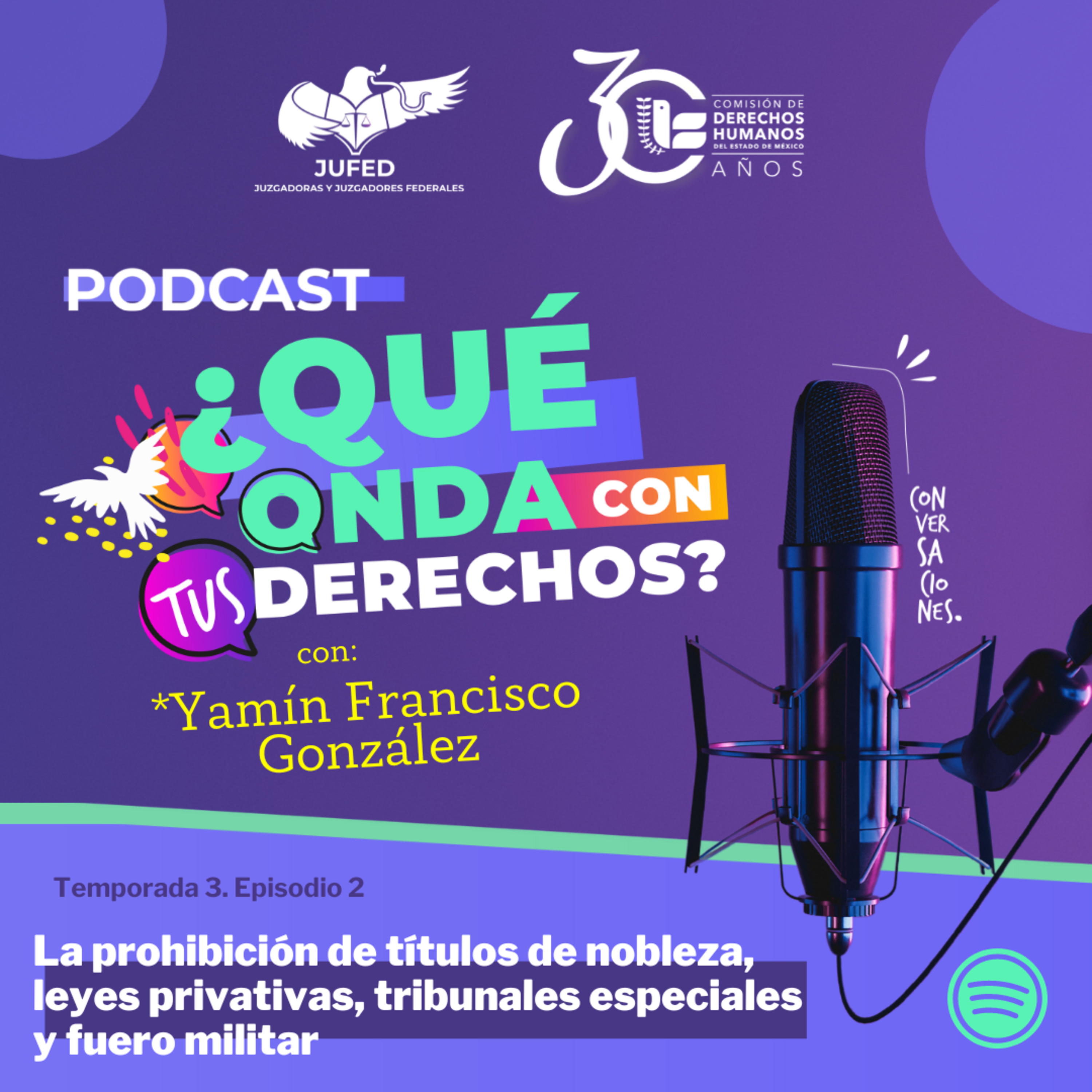 Arts. 12 y 13 constitucionales. Prohibición de los títulos de nobleza. Prohibición de leyes privativas, tribunales especiales y fuero. El fuero militar.- Temporada 3 JUFED episode artwork